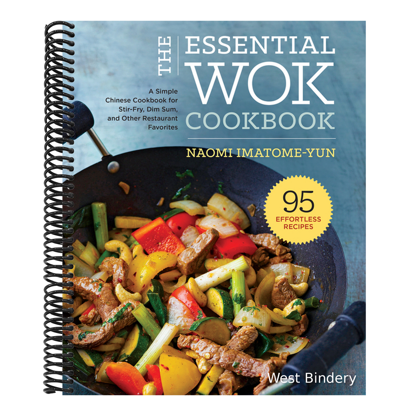 The Essential Wok Cookbook: A Simple Chinese Cookbook for Stir-Fry, Dim Sum, and Other Restaurant Favorites
