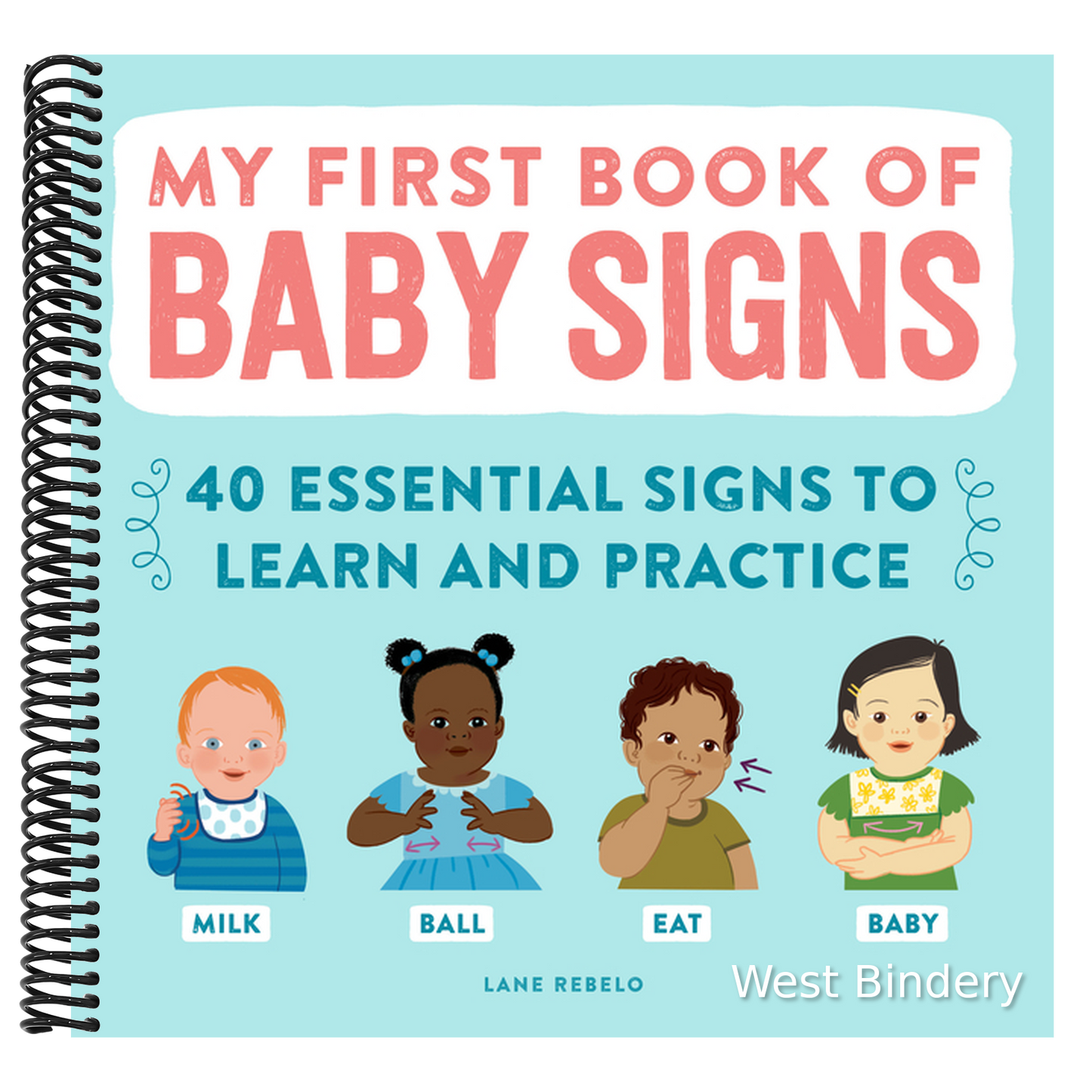 My First Book of Baby Signs: 40 Essential Signs to Learn and Practice