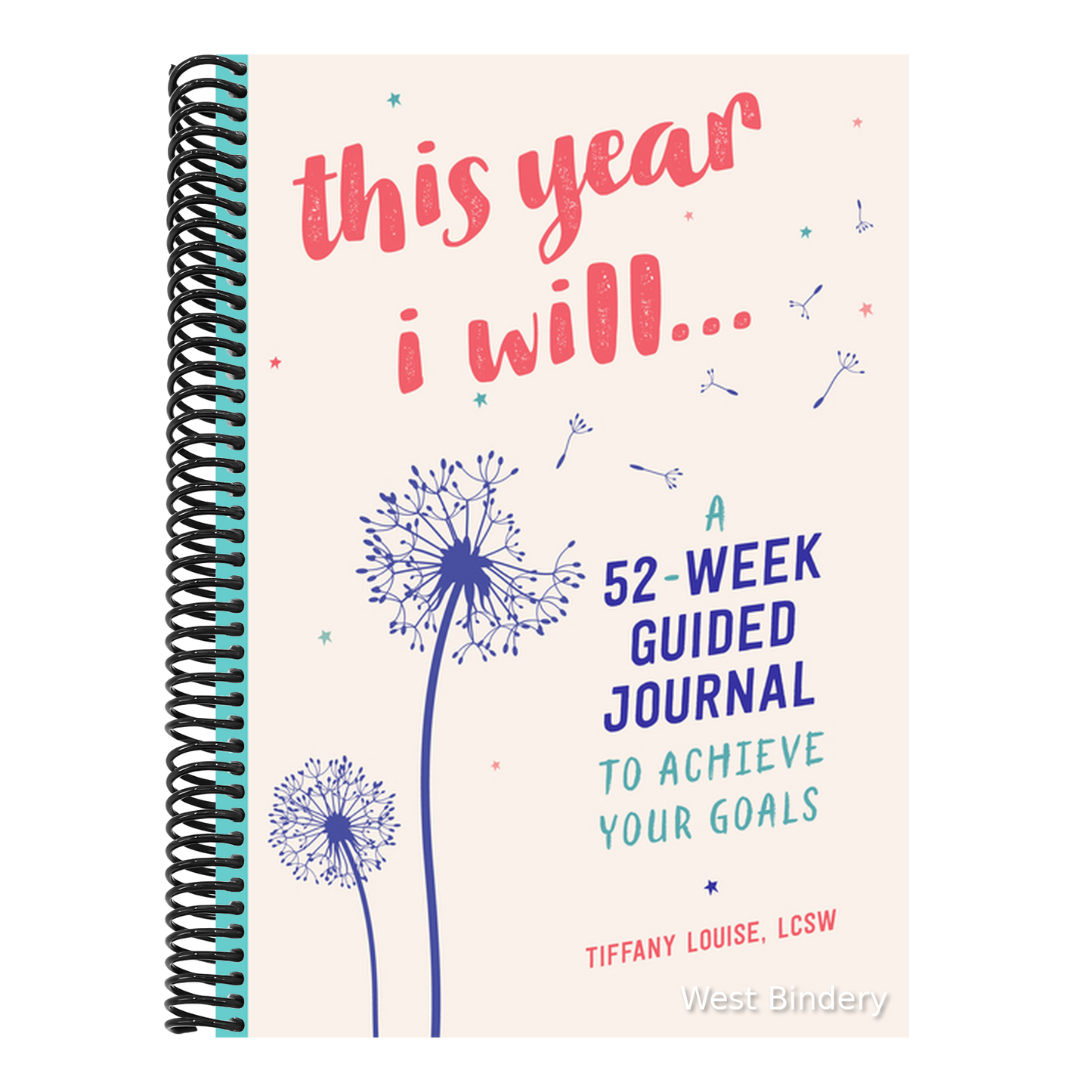 This Year I Will...: A 52-Week Guided Journal to Achieve Your Goals