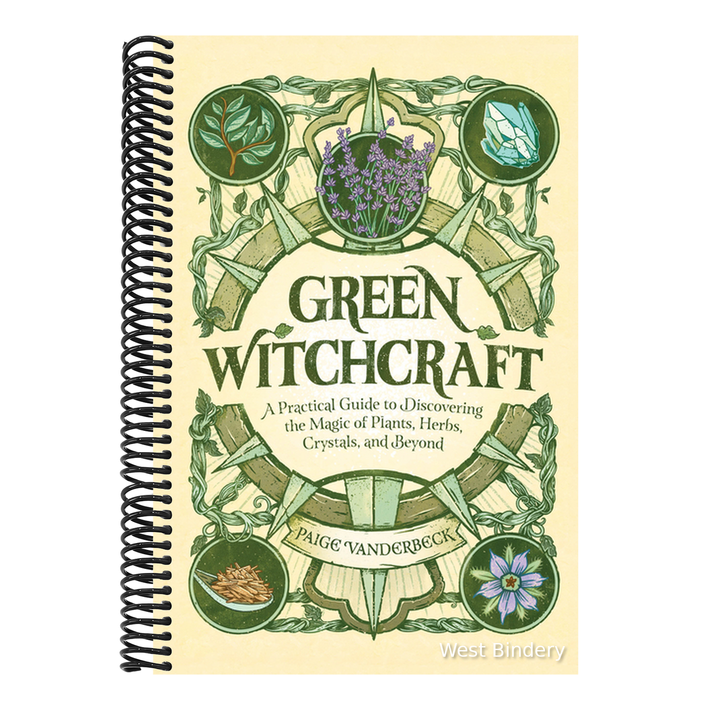 Green Witchcraft: A Practical Guide to Discovering the Magic of Plants, Herbs, Crystals, and Beyond