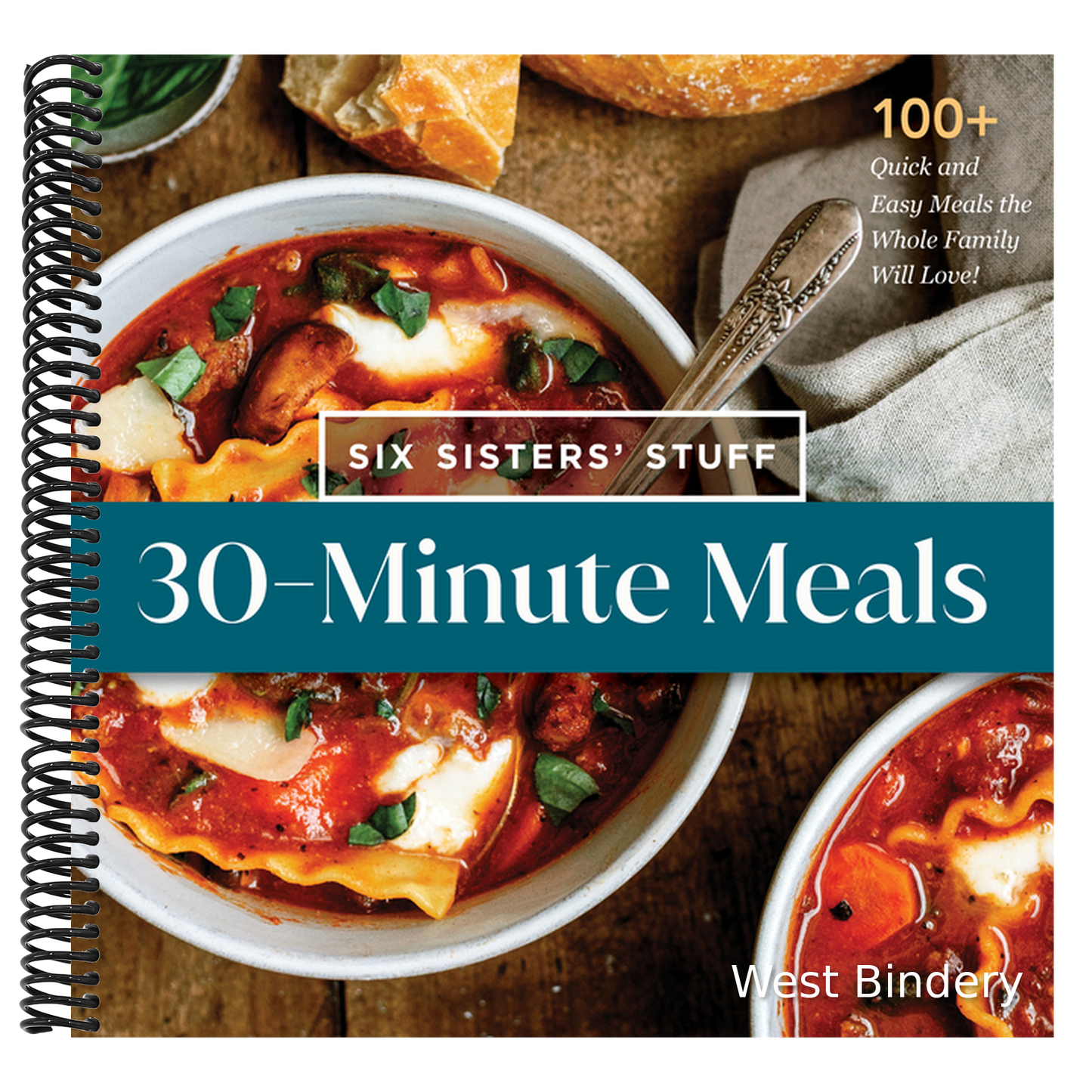 30-Minute Meals with Six Sisters' Stuff: 100+ Quick and Easy Meals the Whole Family Will Love!