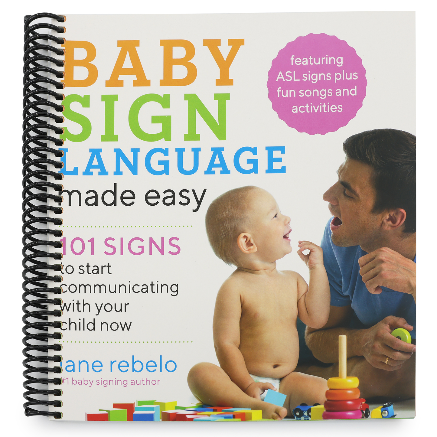 Baby Sign Language Made Easy: 101 Signs to Start Communicating with Your Child Now (Spiral Bound)