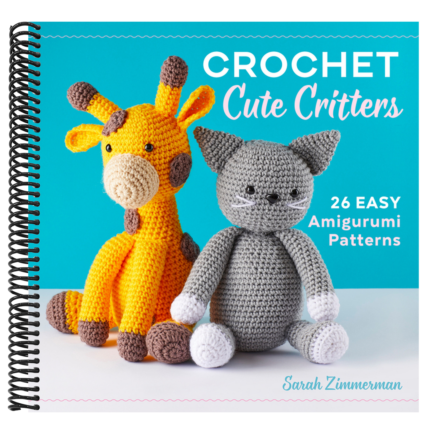 Crochet Cute Critters: 26 Easy Amigurumi Patterns