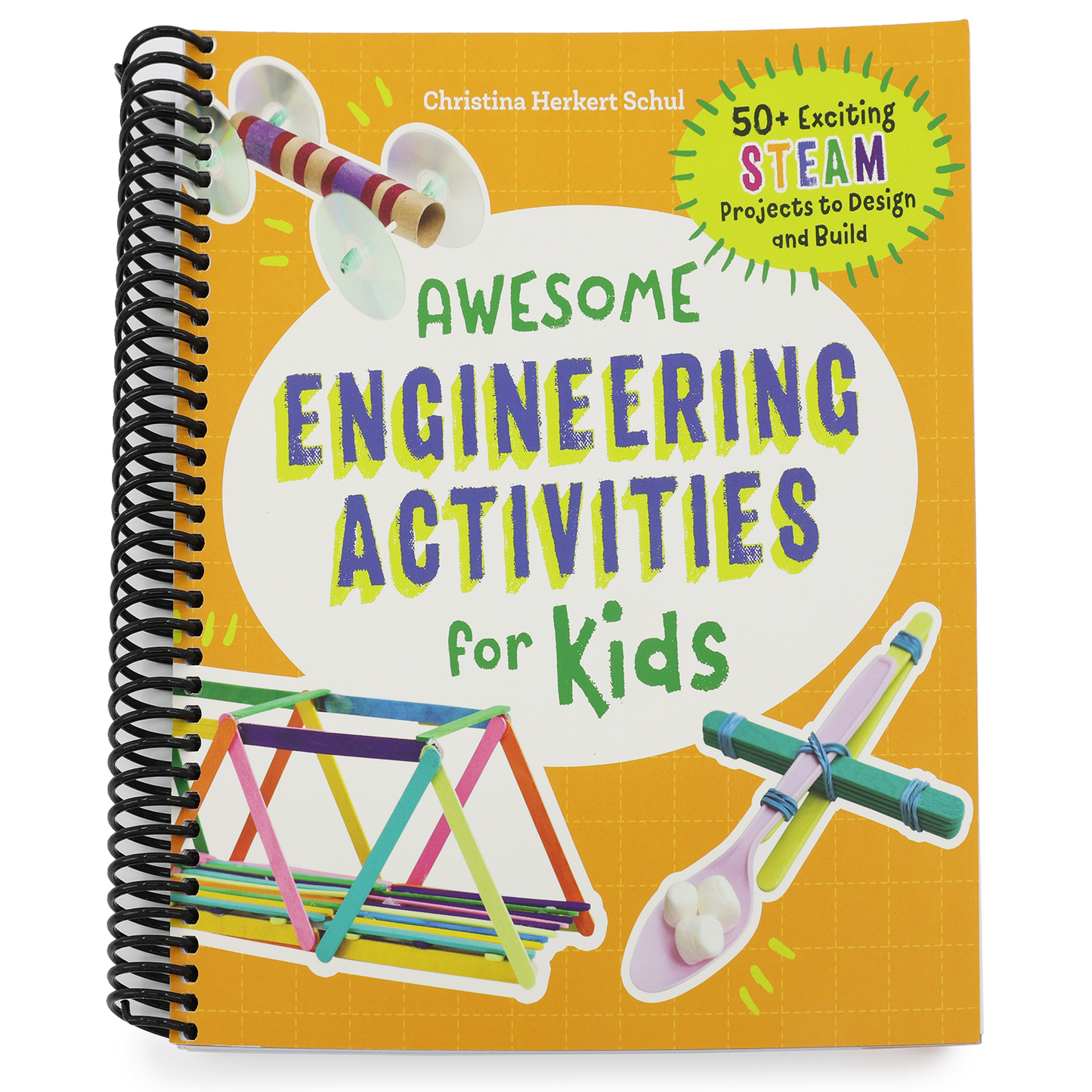 Awesome Engineering Activities for Kids: 50+ Exciting Steam Projects to Design and Build (Awesome Steam Activities for Kids) (Spiral Bound)