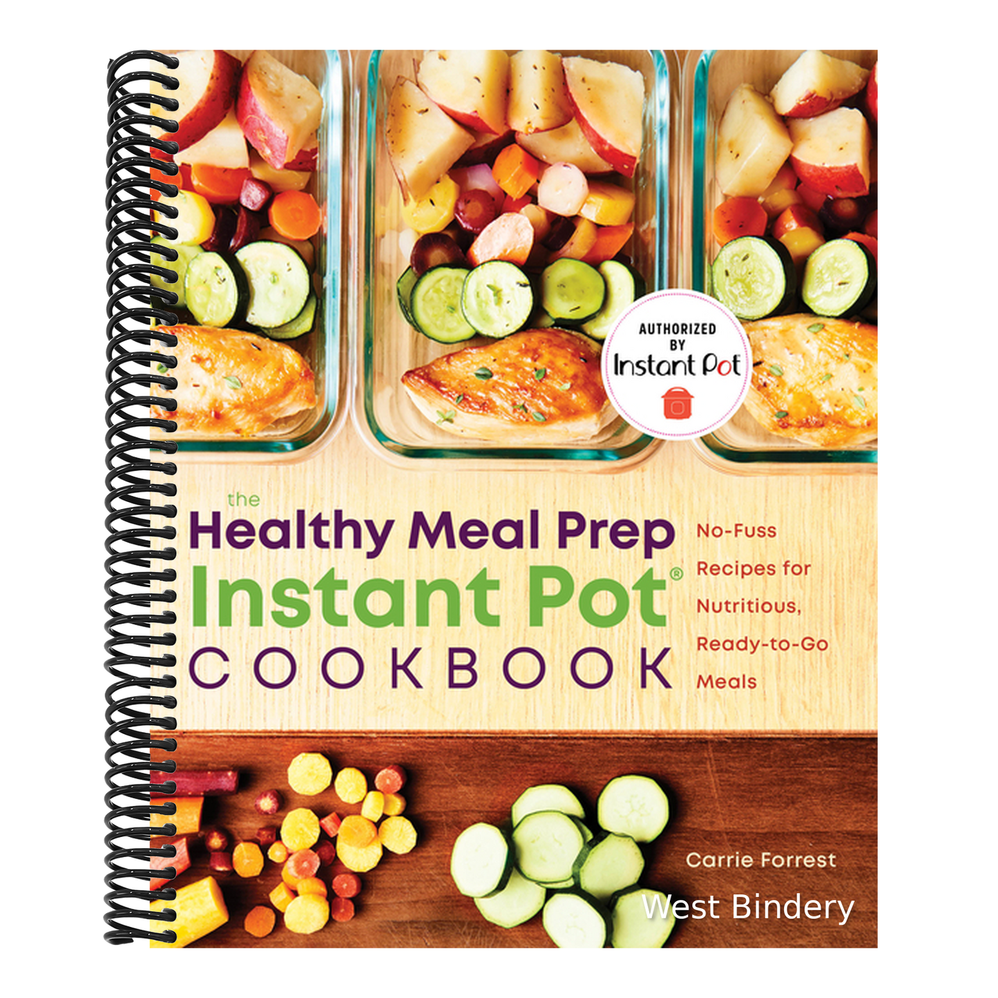 The Healthy Meal Prep Instant Pot(r) Cookbook: No-Fuss Recipes for Nutritious, Ready-To-Go Meals