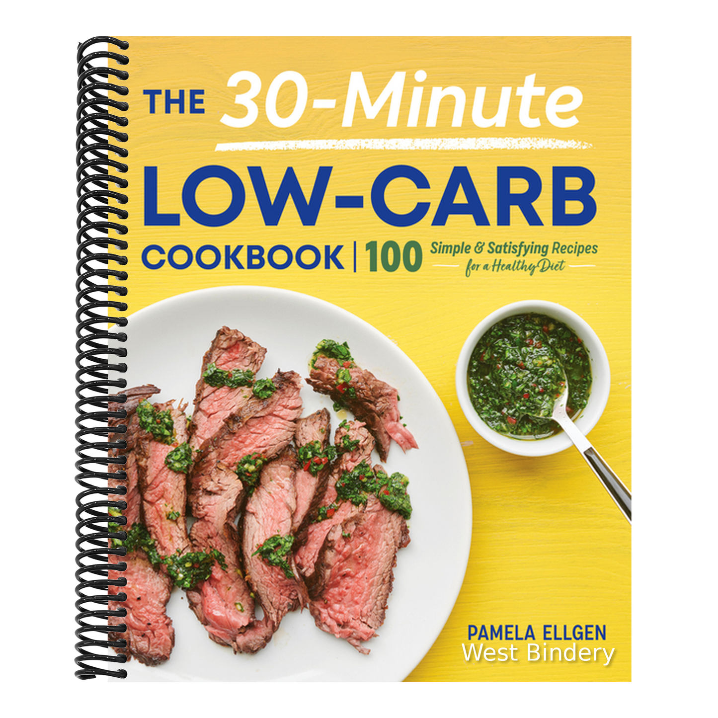 The 30-Minute Low-Carb Cookbook: 100 Simple & Satisfying Recipes for a Healthy Diet