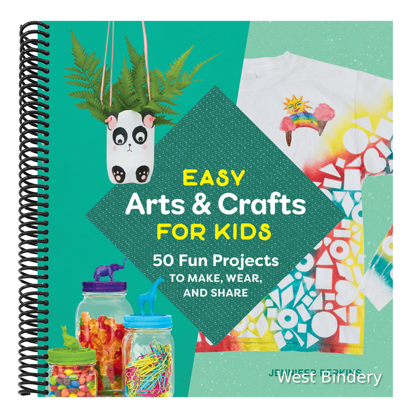 Easy Arts & Crafts for Kids: 50 Fun Projects to Make, Wear, and Share