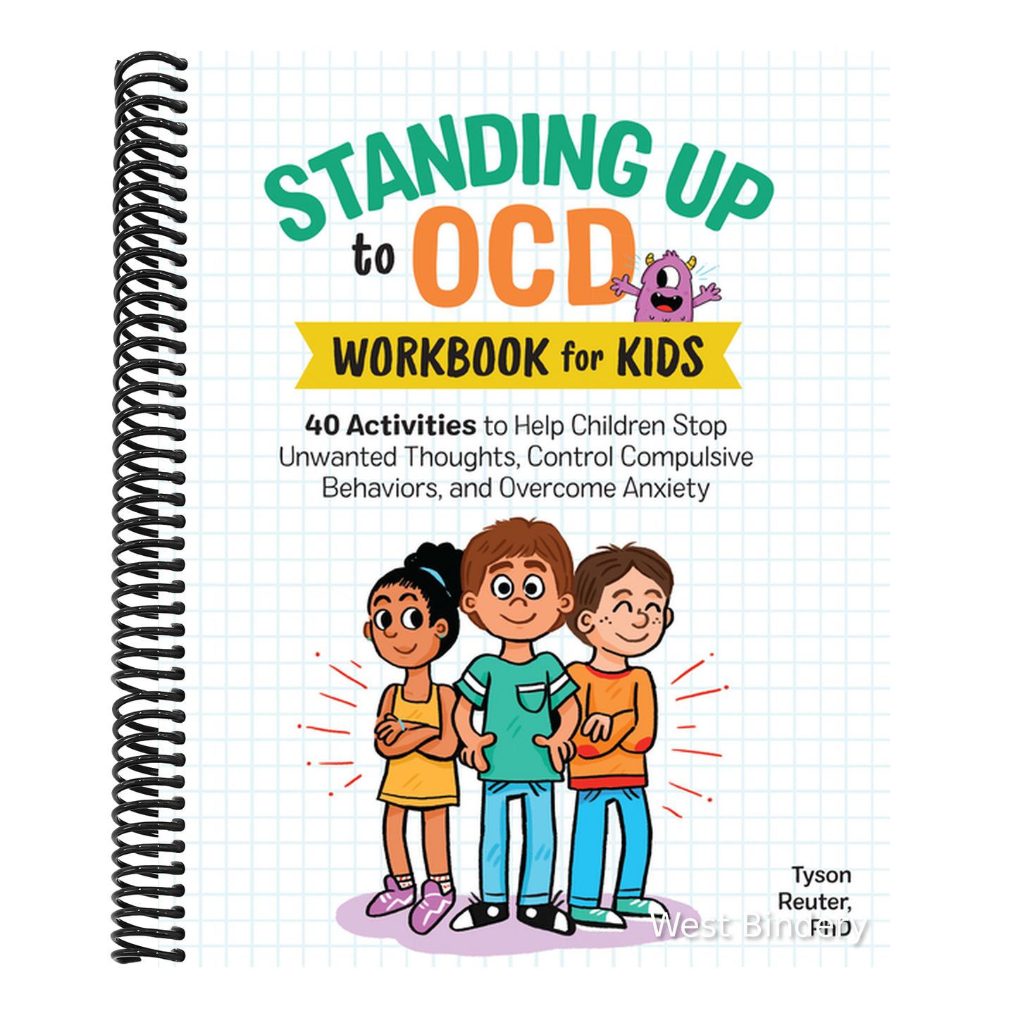 Standing Up to Ocd Workbook for Kids: 40 Activities to Help Children Stop Unwanted Thoughts, Control Compulsive Behaviors, and Overcome Anxiety
