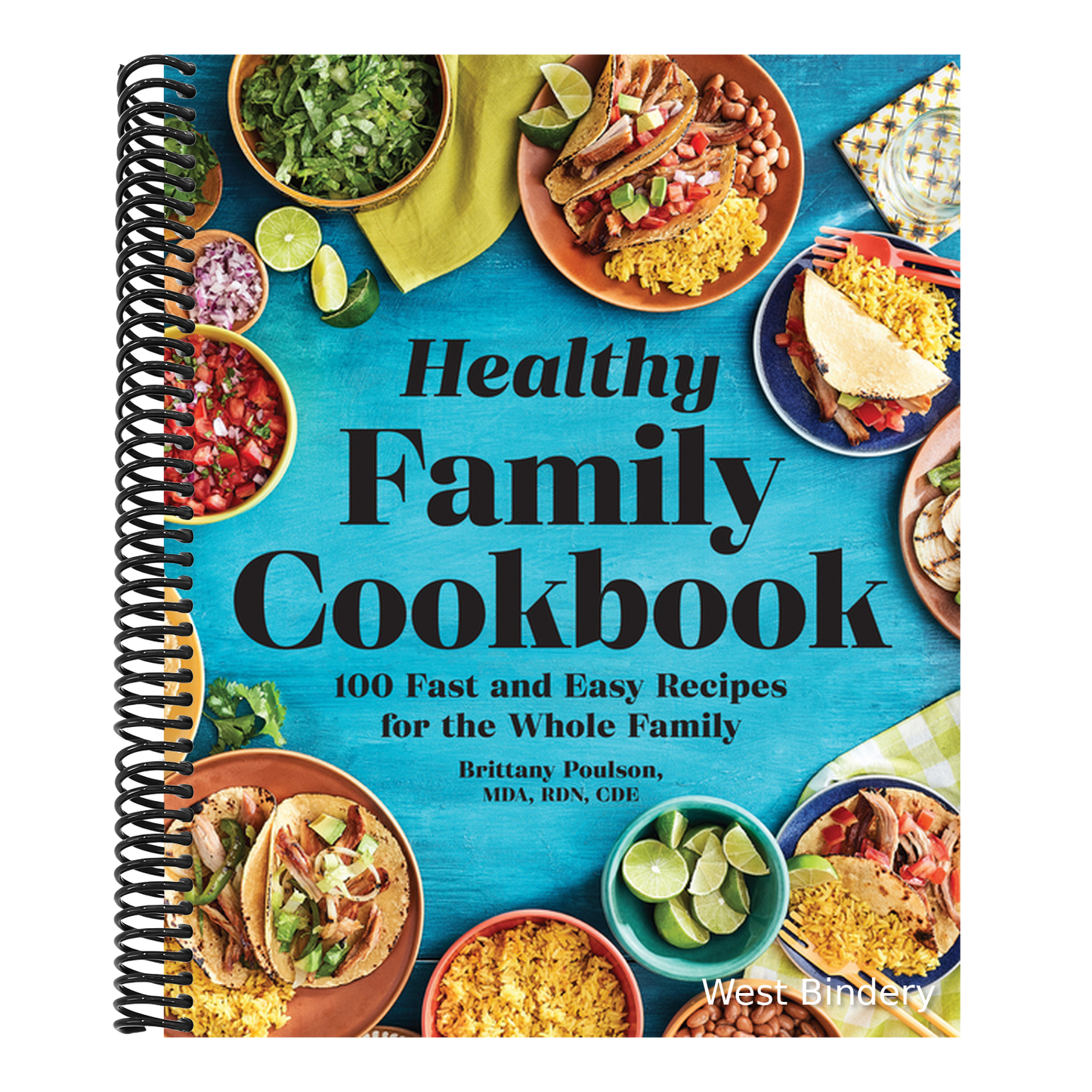 The Healthy Family Cookbook: 100 Fast and Easy Recipes for the Whole Family
