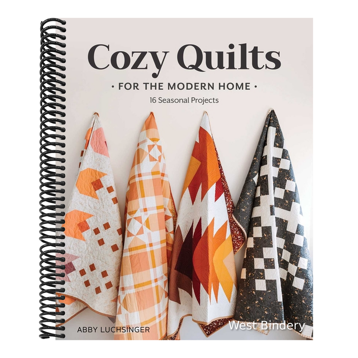 Cozy Quilts for the Modern Home: 16 Seasonal Projects
