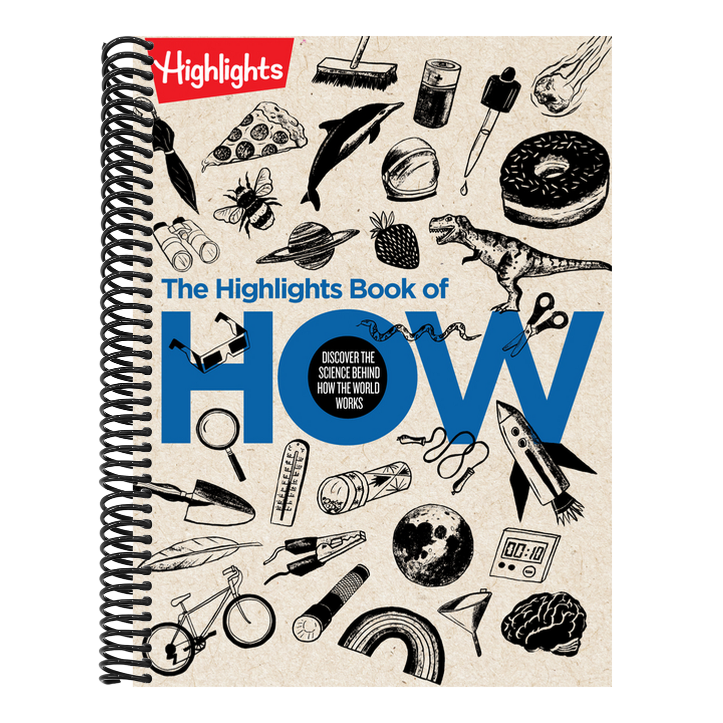 The Highlights Book of How: Discover the Science Behind How the World Works, Hands-On Activities & Experiments for Kids, 100+ Activities to Learn How Scie (Highlights Books of Doing)