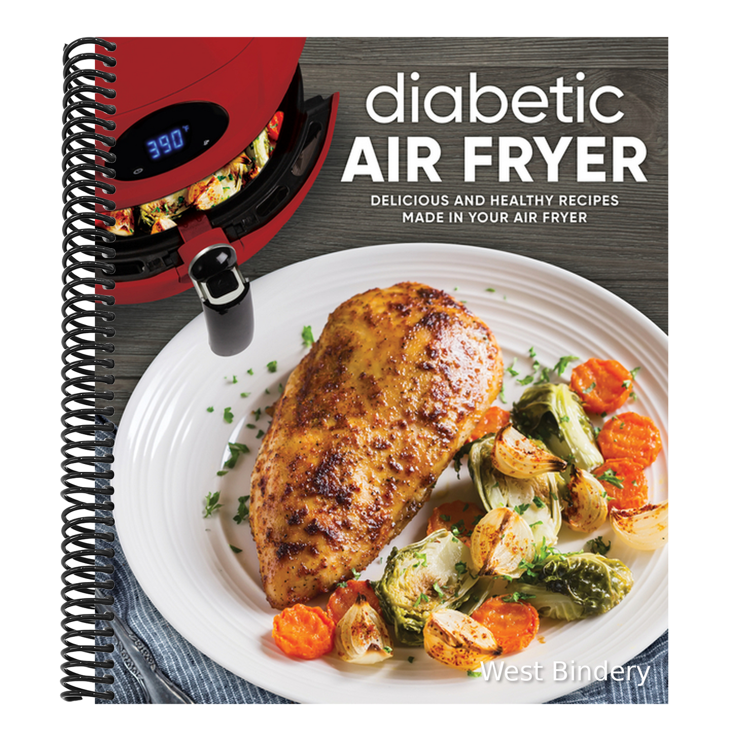 Diabetic Air Fryer: Delicious and Healthy Recipes Made in Your Air Fryer