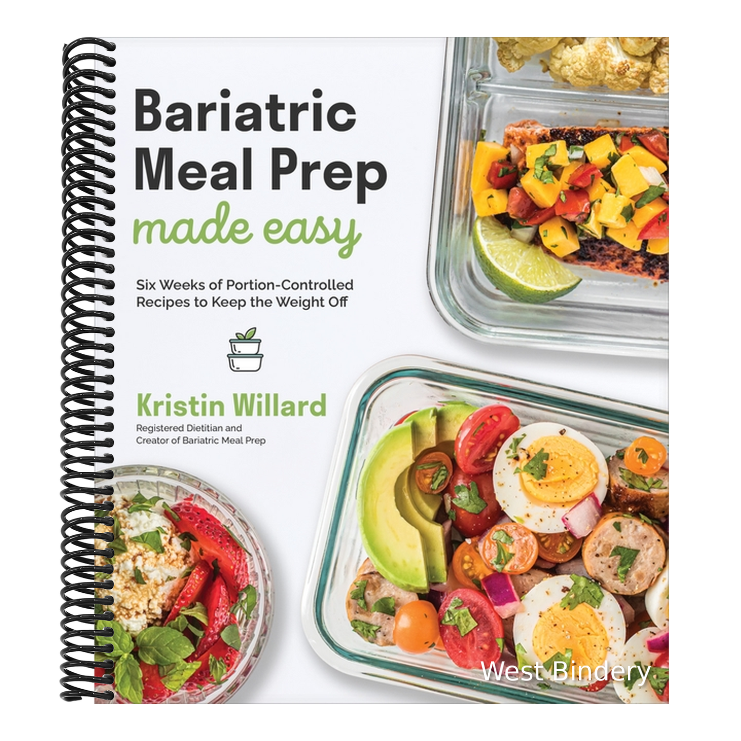 Bariatric Meal Prep Made Easy: Six Weeks of Portion-Controlled Recipes to Keep the Weight Off