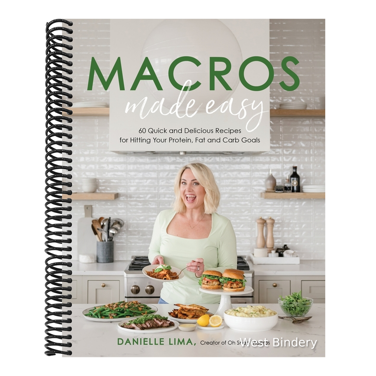 Macros Made Easy: 60 Quick and Delicious Recipes for Hitting Your Protein, Fat and Carb Goals