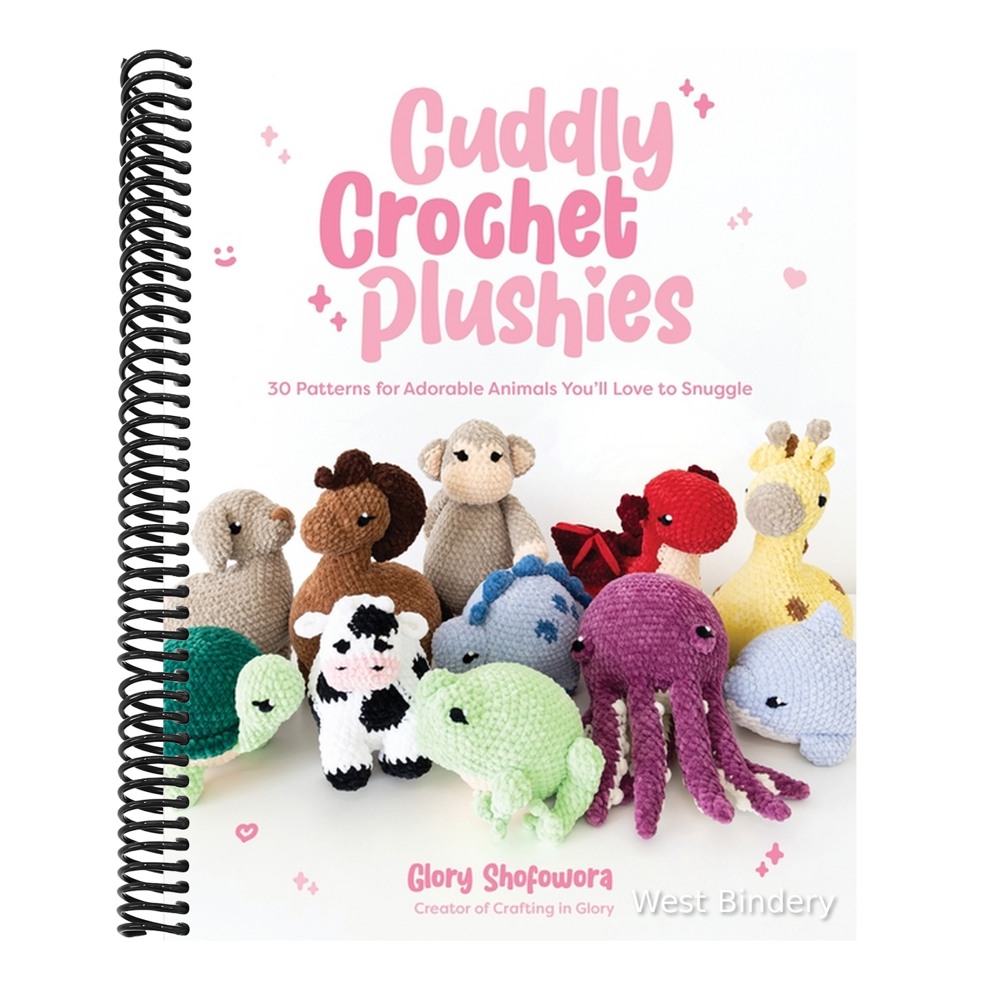 Cuddly Crochet Plushies: 30 Patterns for Adorable Animals You'll Love to Snuggle