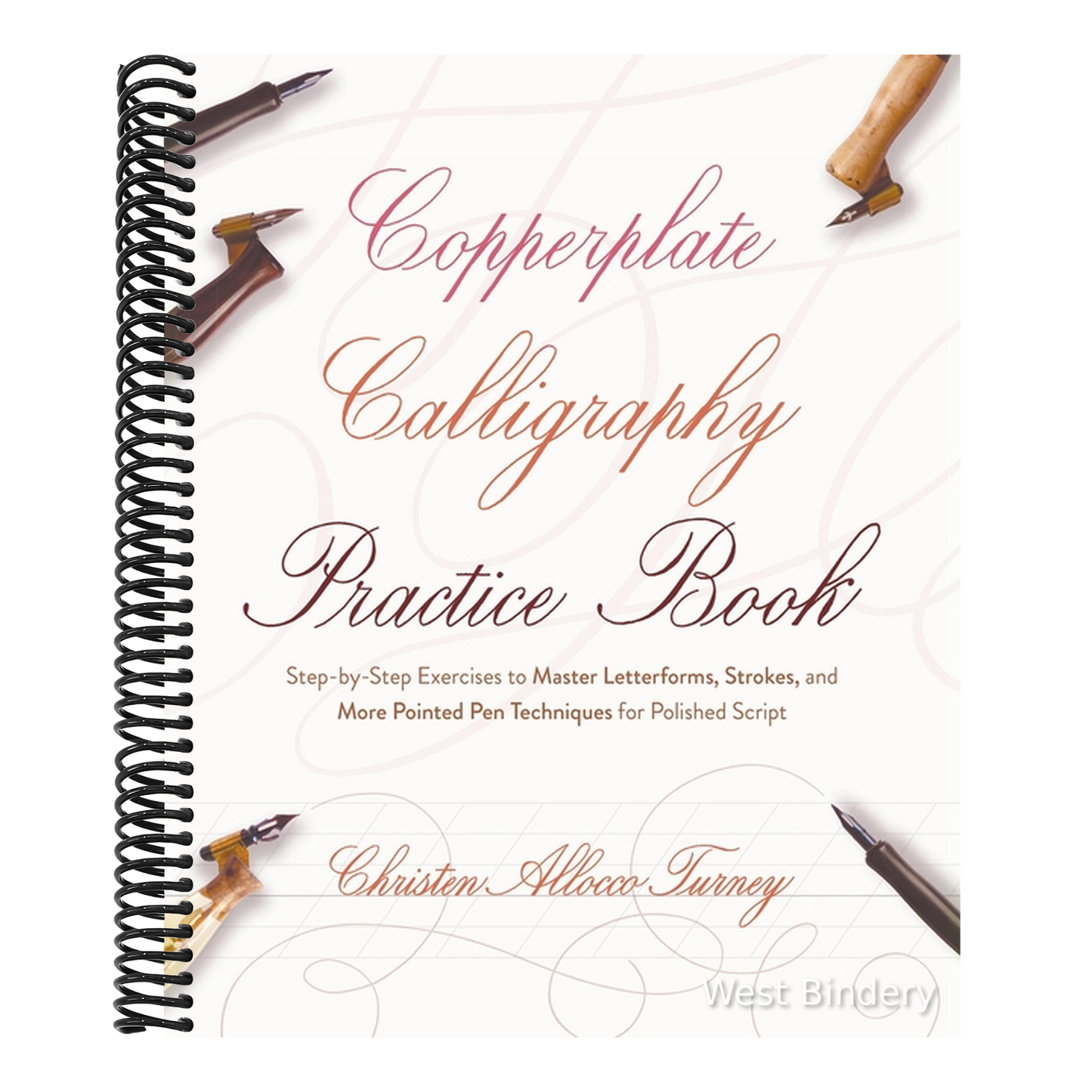 Copperplate Calligraphy Practice Book: Step-By-Step Exercises to Master Letterforms, Strokes, and More Pointed Pen Techniques for Polished Script