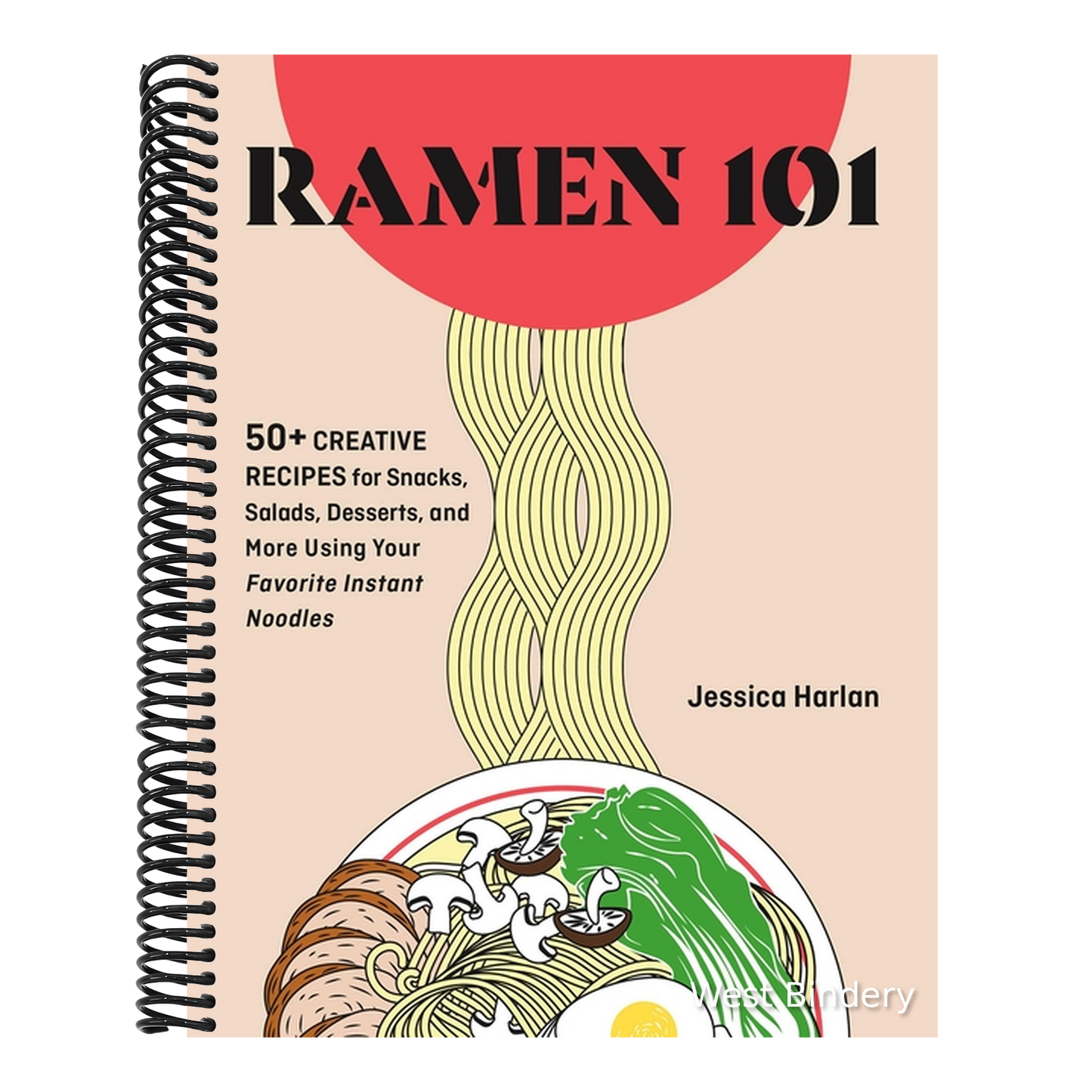 Ramen Remix: 52 Recipes Using Everyone's Favorite Instant Noodle