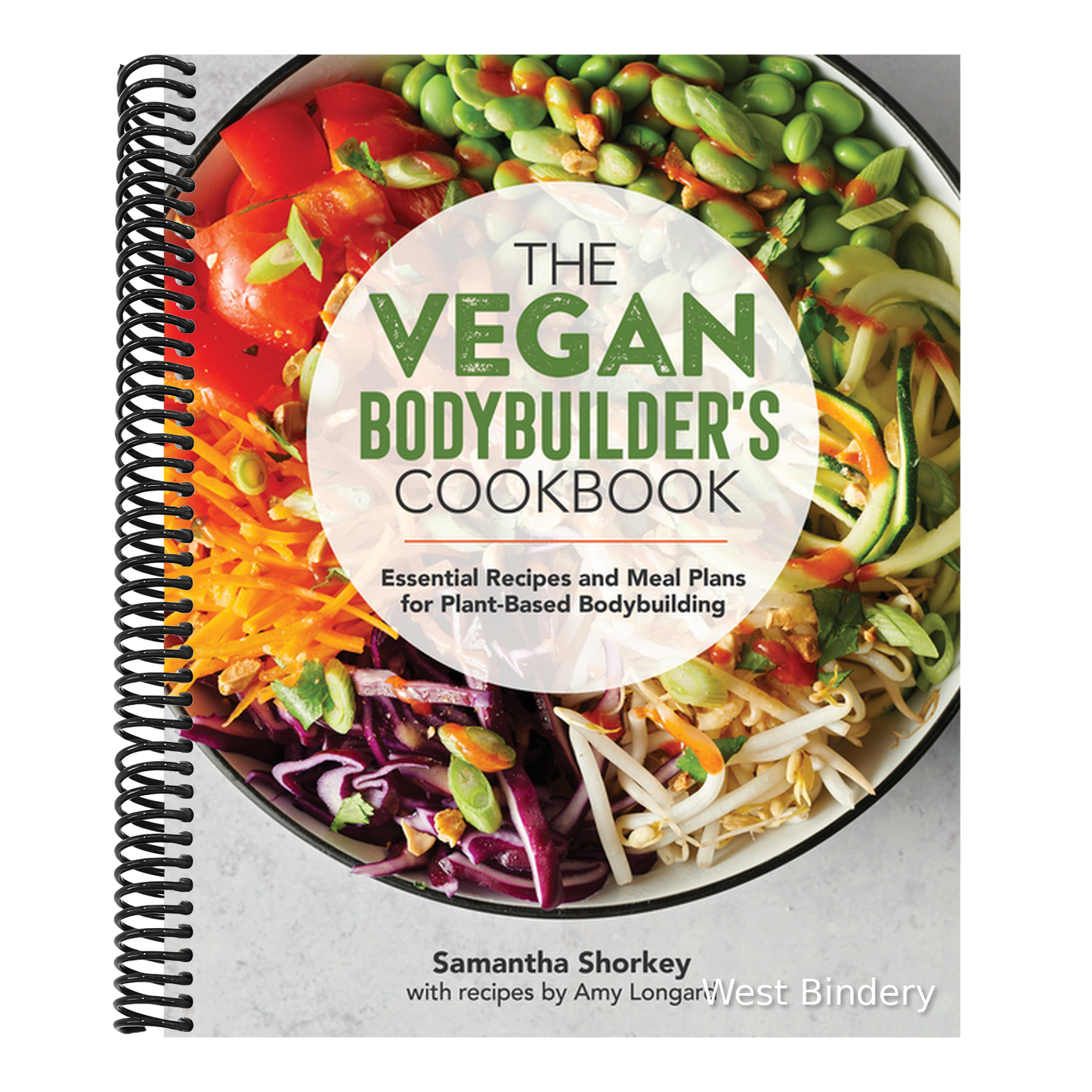 The Vegan Bodybuilder's Cookbook: Essential Recipes and Meal Plans for Plant-Based Bodybuilding