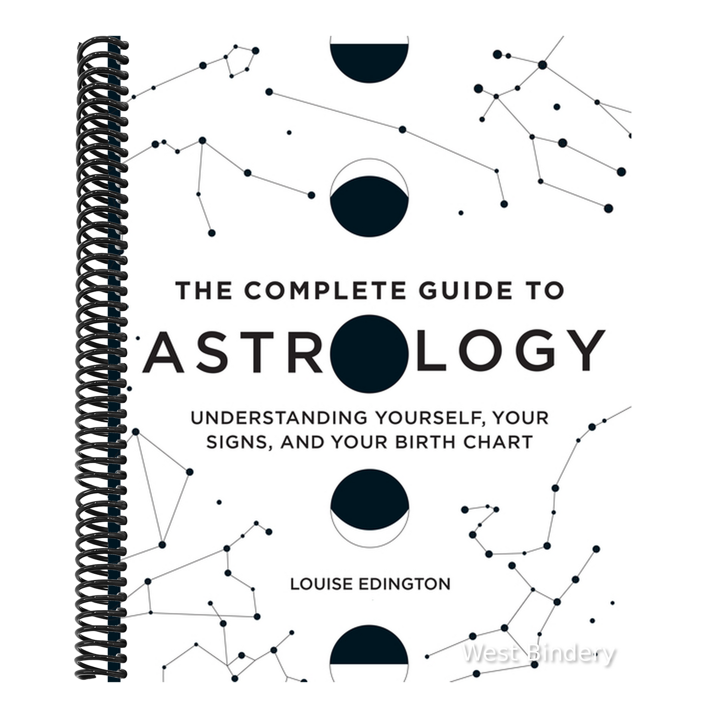 The Complete Guide to Astrology: Understanding Yourself, Your Signs, and Your Birth Chart
