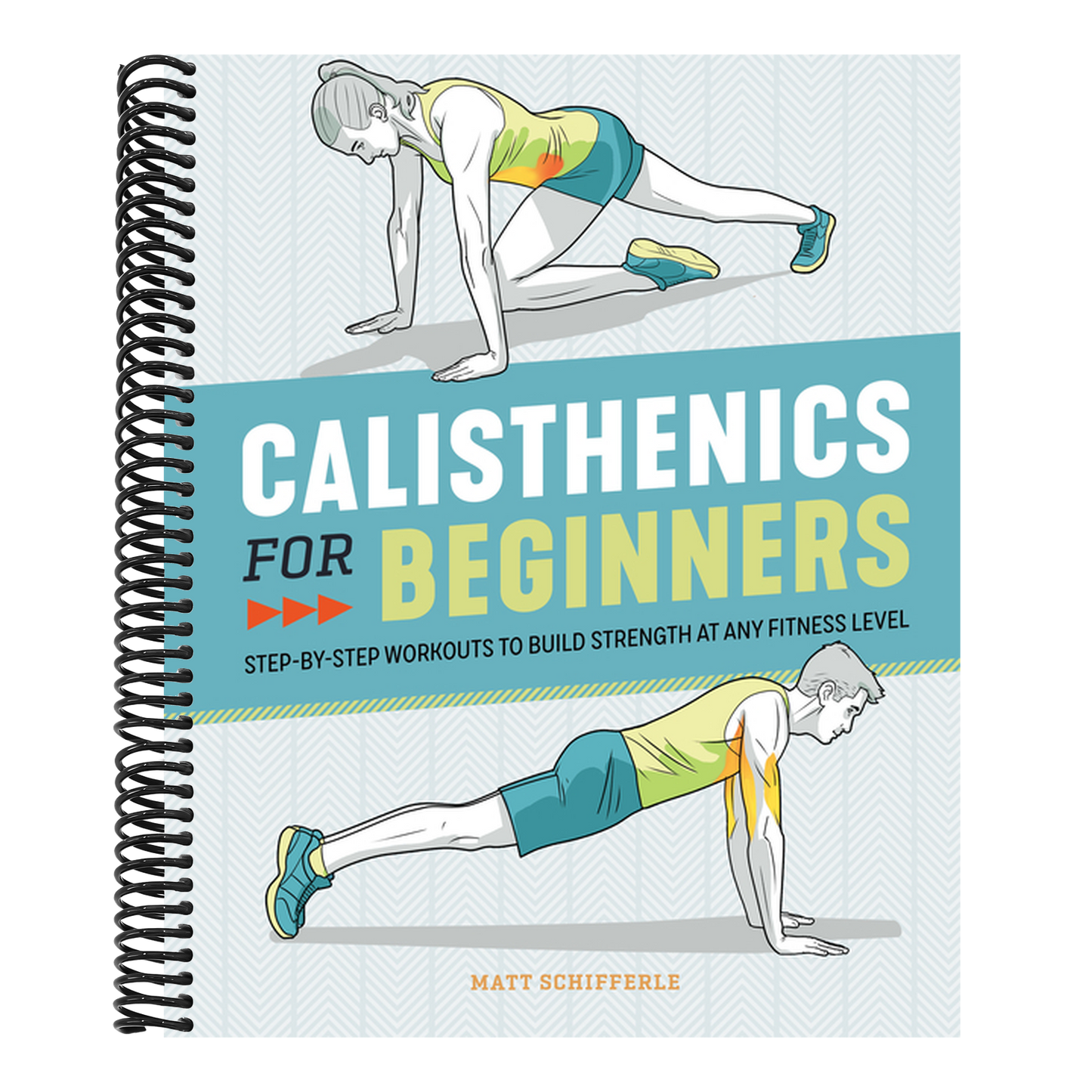 Calisthenics for Beginners: Step-By-Step Workouts to Build Strength at Any Fitness Level