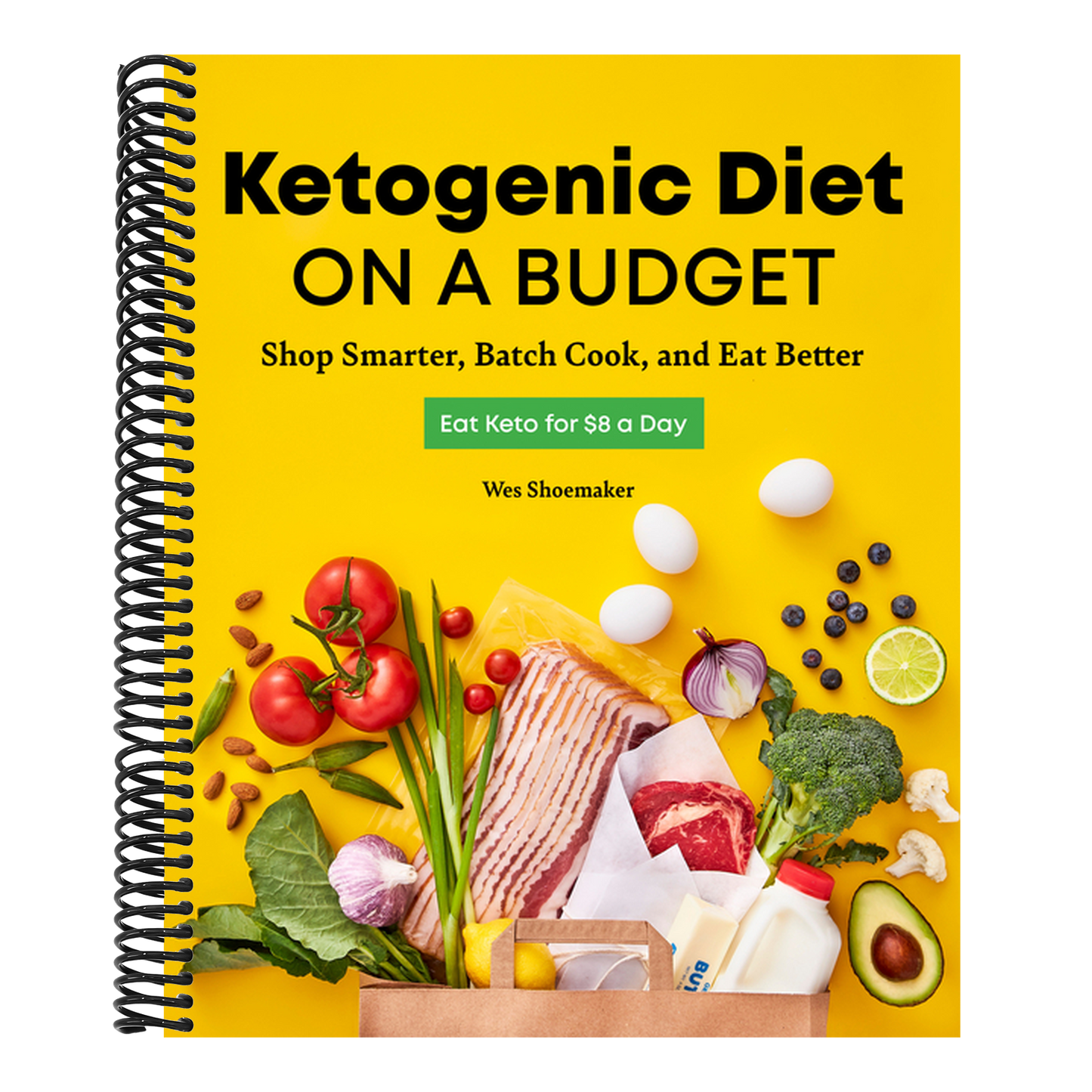 Ketogenic Diet on a Budget: Shop Smarter, Batch Cook, and Eat Better (Spiral Bound)