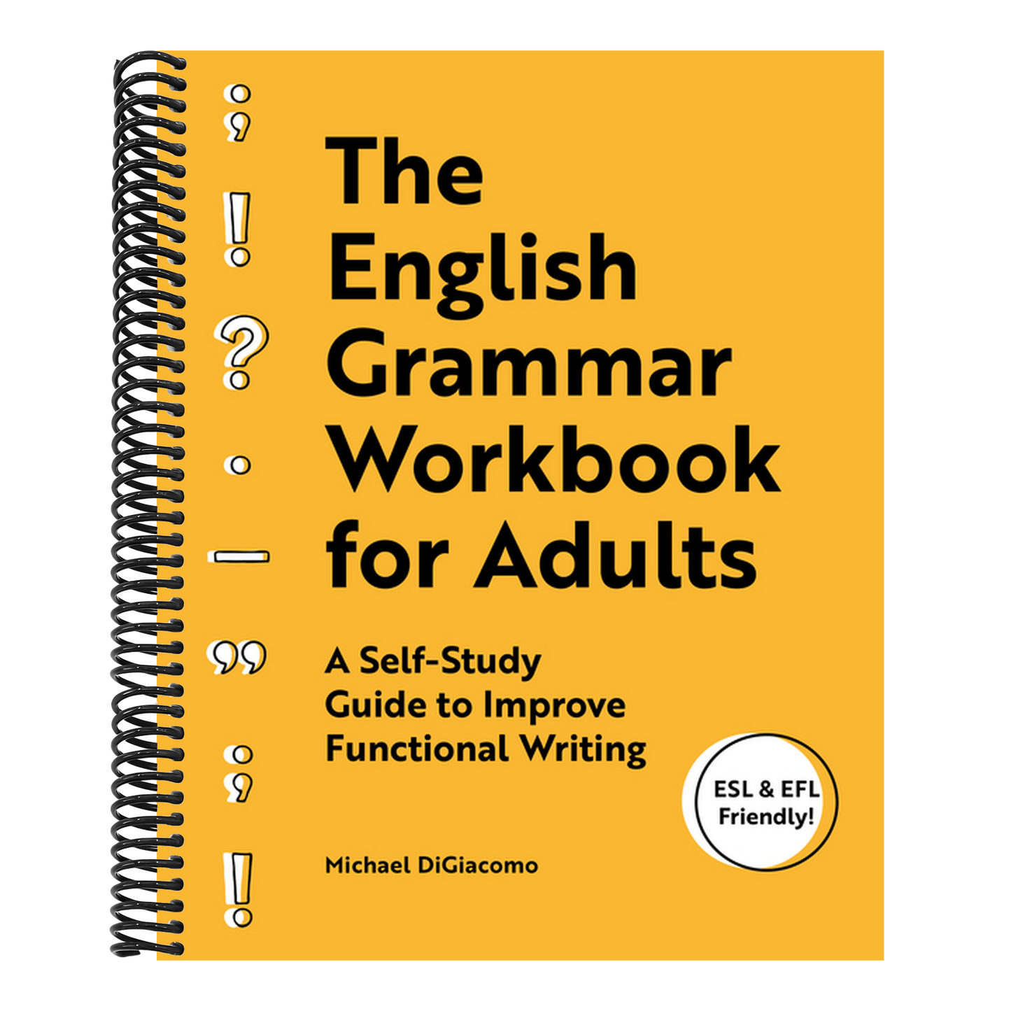 The English Grammar Workbook for Adults: A Self-Study Guide to Improve Functional Writing (Spiral Bound)