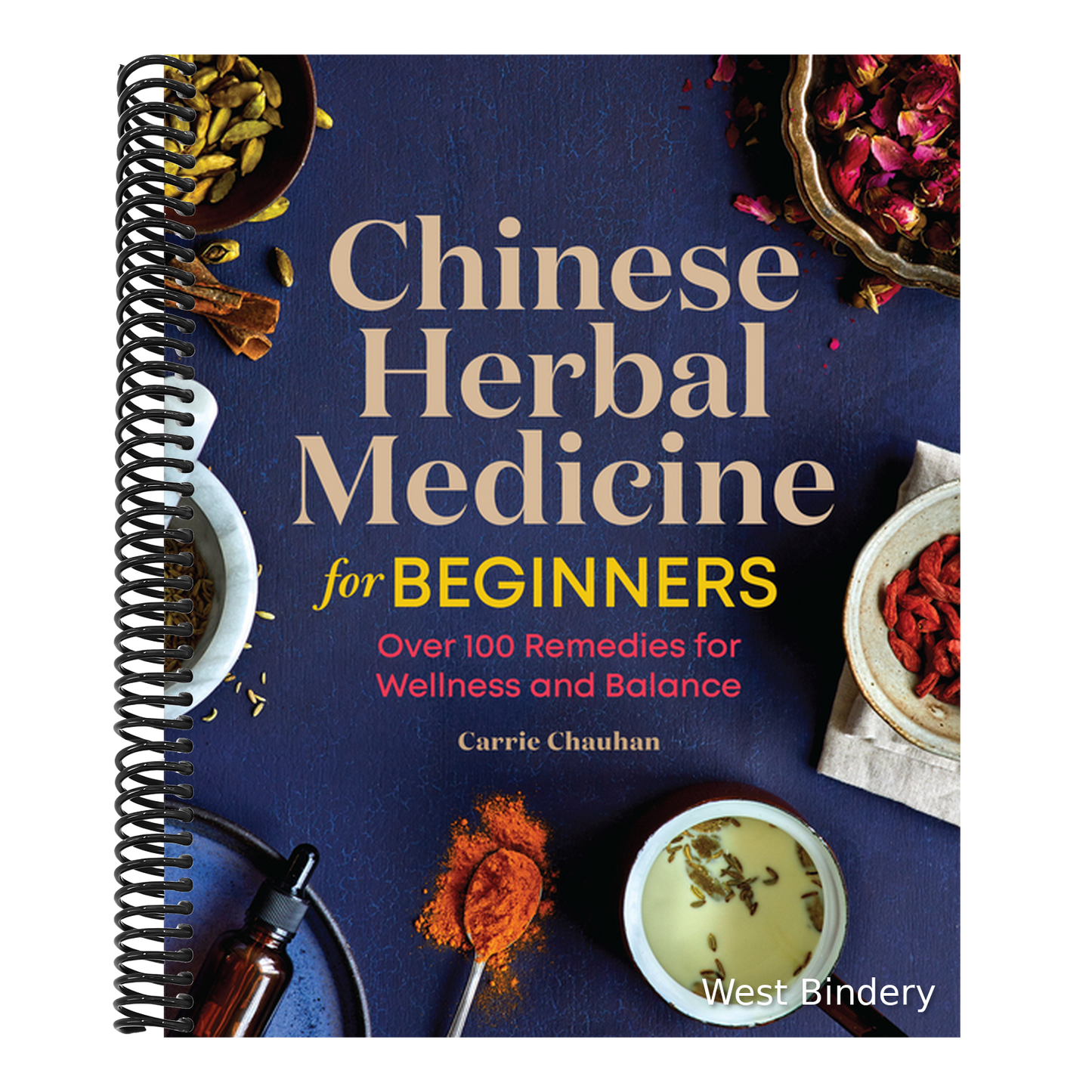 Chinese Herbal Medicine for Beginners: Over 100 Remedies for Wellness and Balance