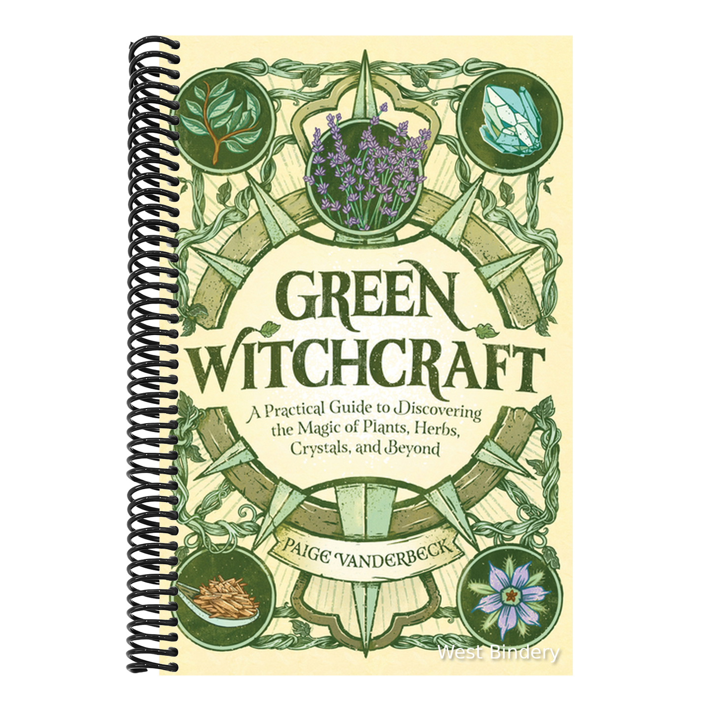 Green Witchcraft: A Practical Guide to Discovering the Magic of Plants, Herbs, Crystals, and Beyond