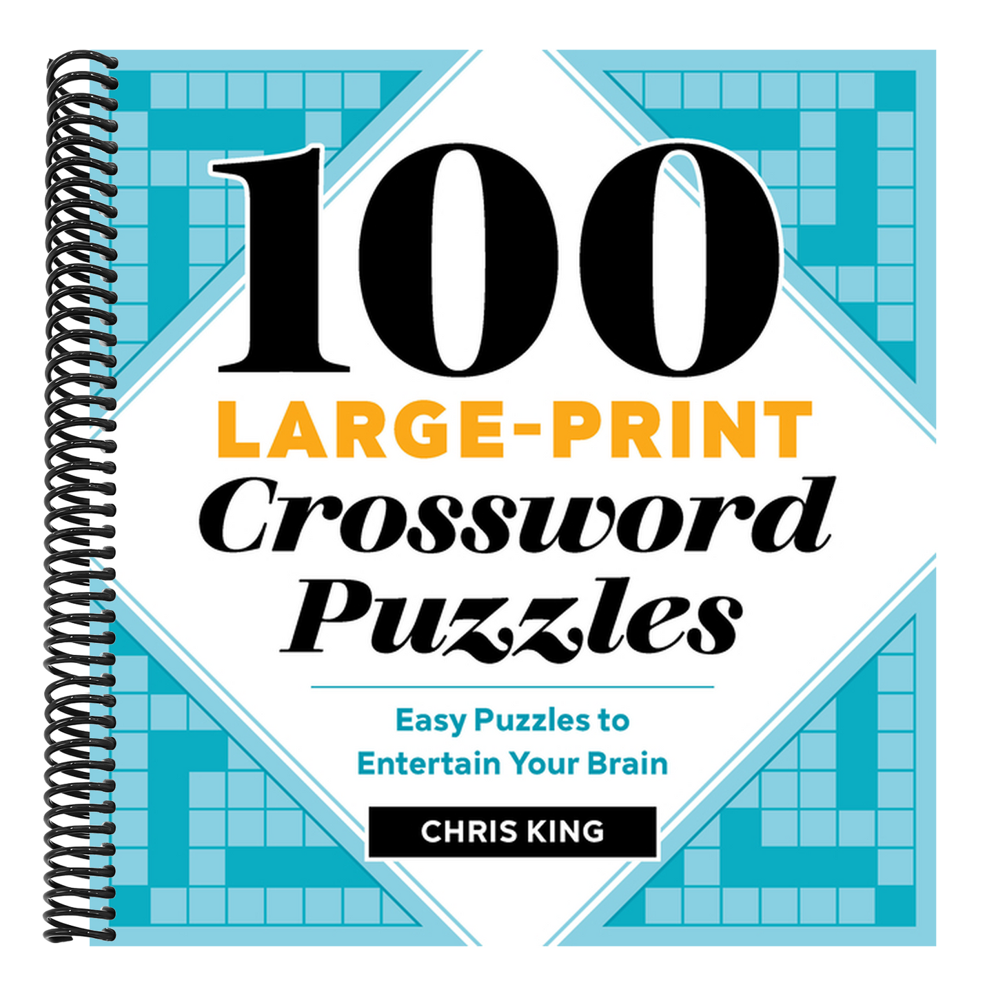 100 Large-Print Crossword Puzzles: Easy Puzzles to Entertain Your Brain (Spiral Bound)