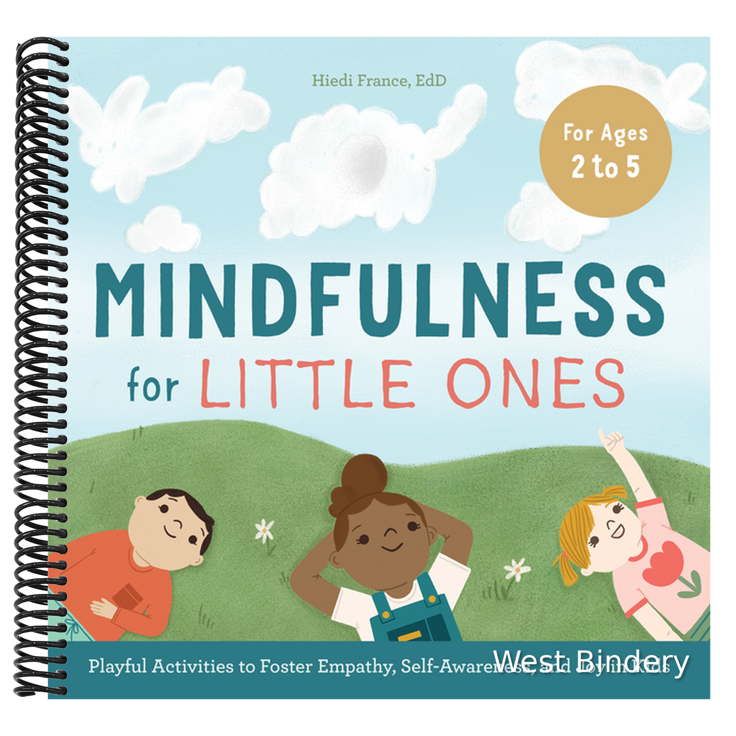 Mindfulness for Little Ones: Playful Activities to Foster Empathy, Self-Awareness, and Joy in Kids