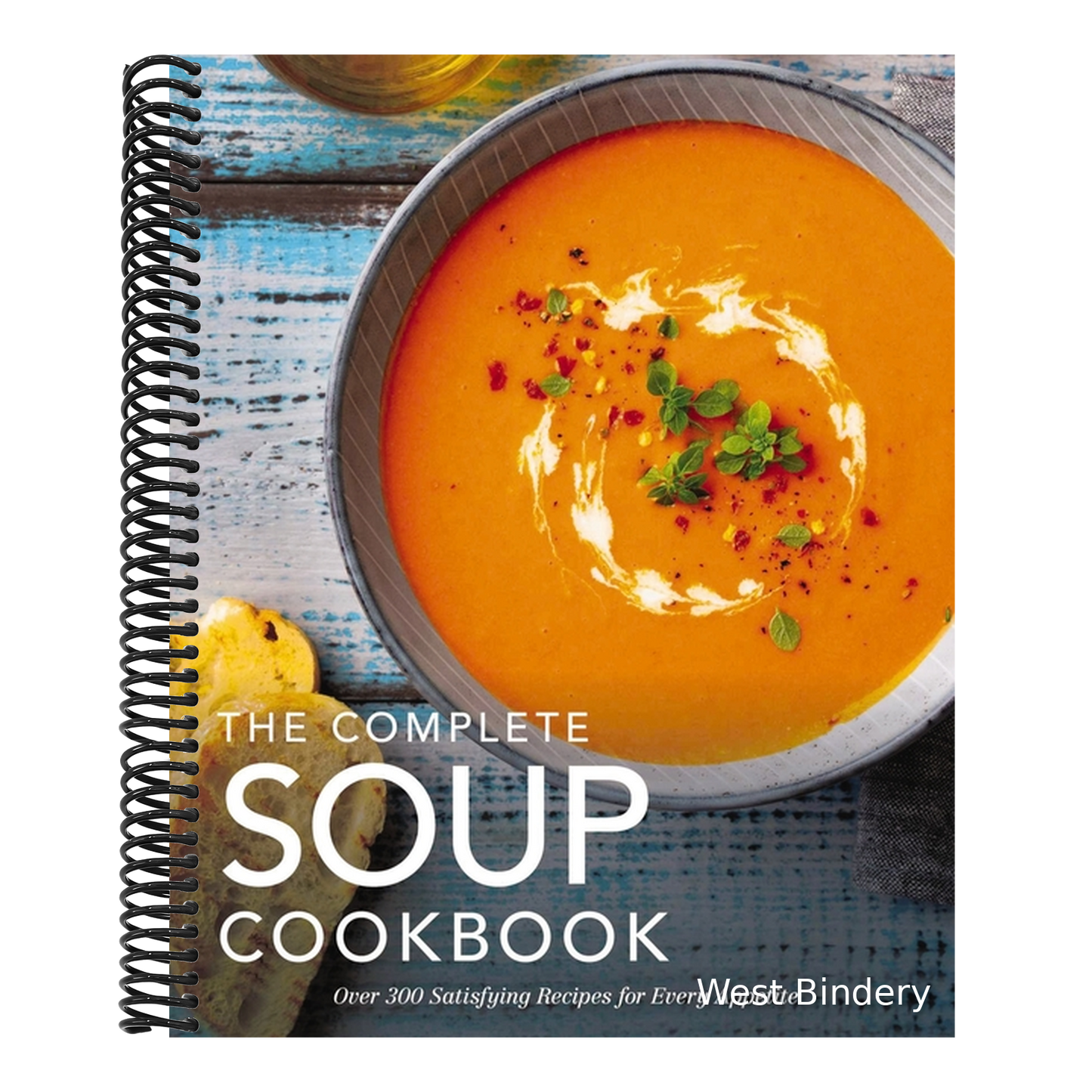 The Complete Soup Cookbook: Over 300 Satisfying Soups, Broths, Stews, and More for Every Appetite