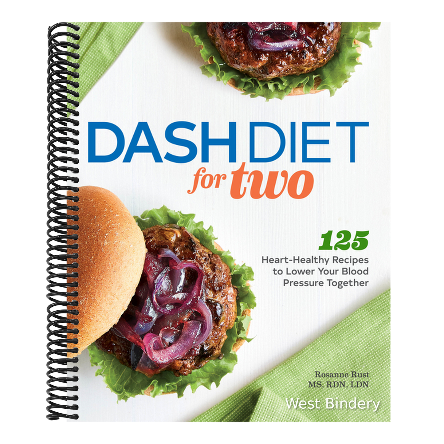 Dash Diet for Two: 125 Heart-Healthy Recipes to Lower Your Blood Pressure Together
