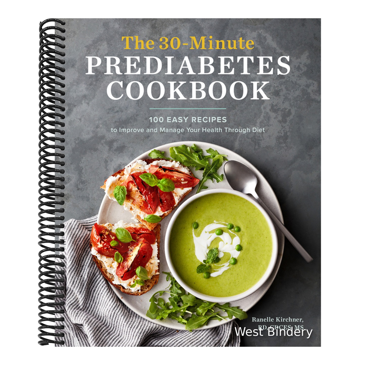 The 30-Minute Prediabetes Cookbook: 100 Easy Recipes to Improve and Manage Your Health Through Diet