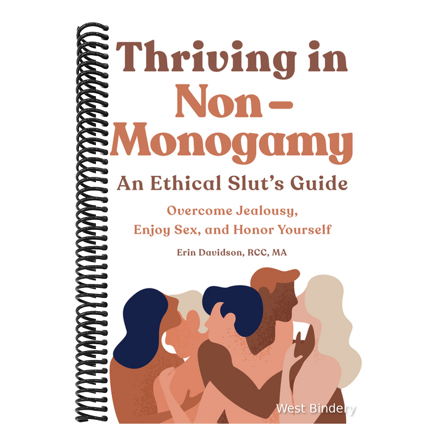 Thriving in Non-Monogamy an Ethical Slut's Guide: Overcome Jealousy, Enjoy Sex, and Honor Yourself