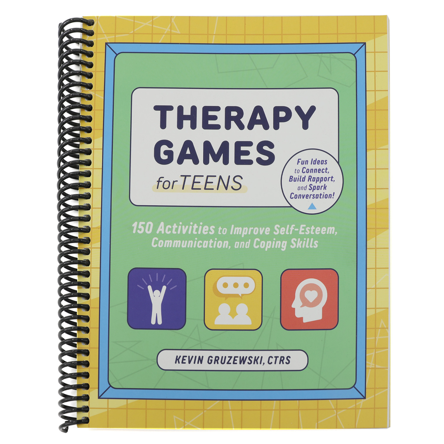 Therapy Games for Teens: 150 Activities to Improve Self-Esteem, Communication, and Coping Skills (Spiral Bound)
