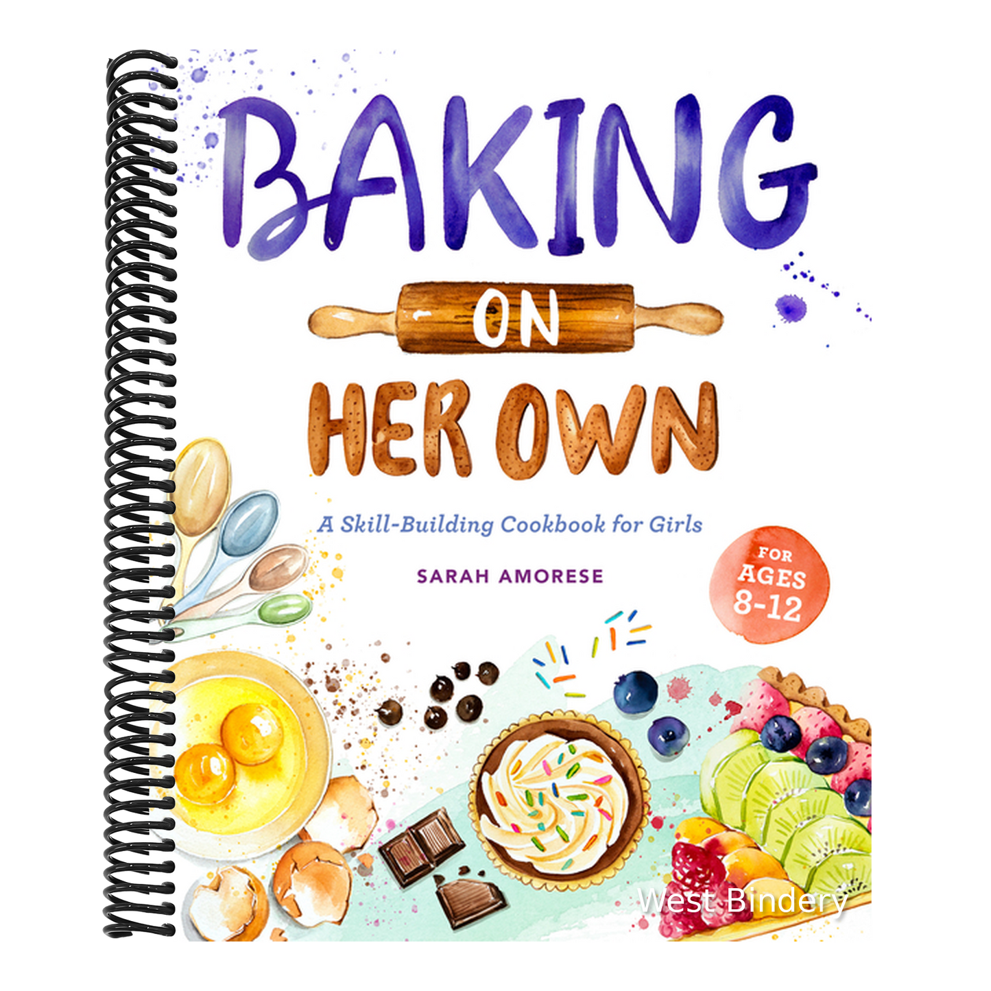 Baking on Her Own: A Skill-Building Cookbook for Girls