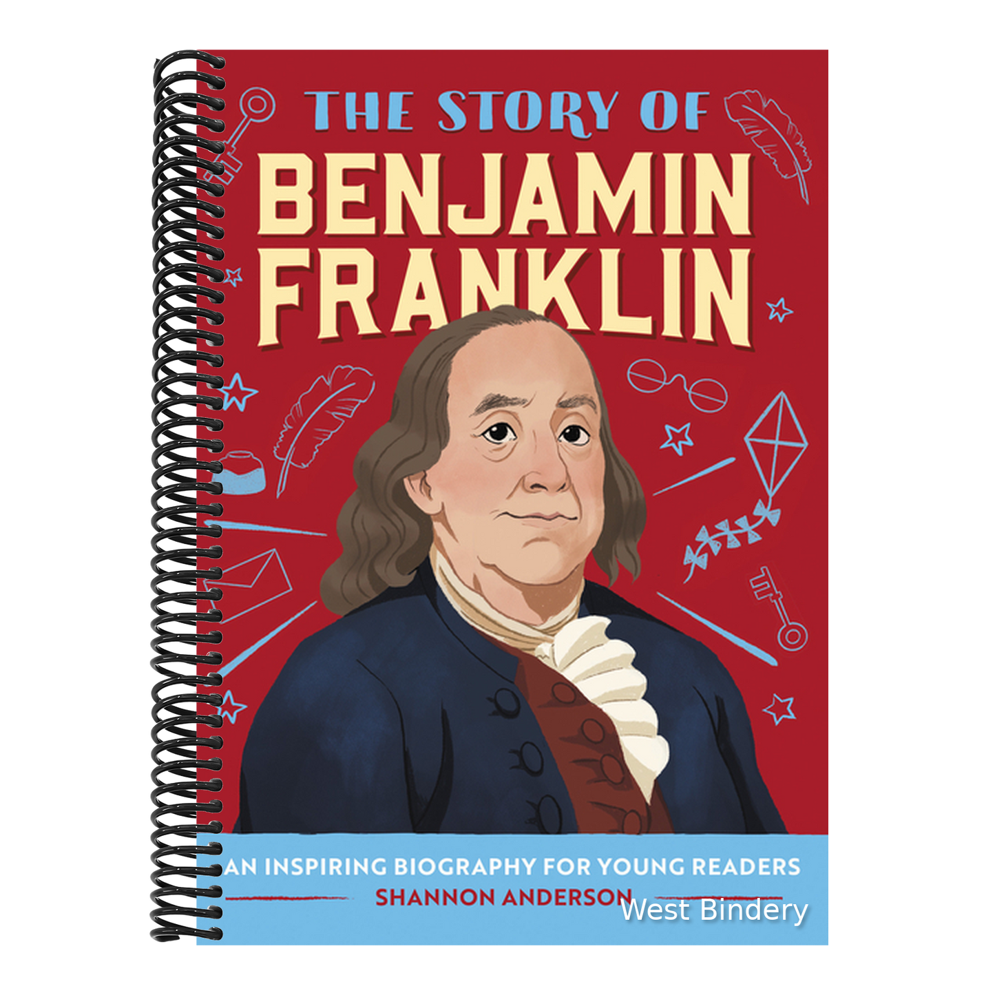 The Story of Benjamin Franklin: An Inspiring Biography for Young Readers