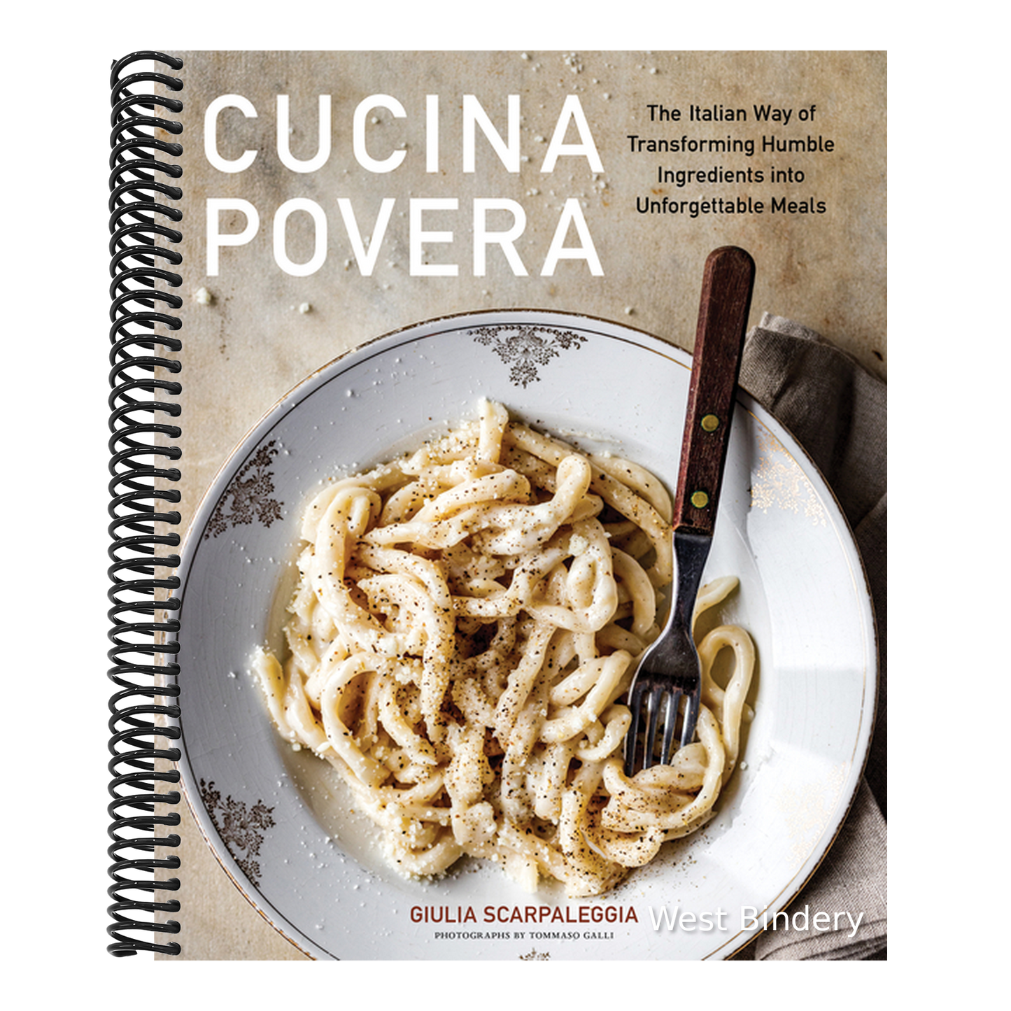 Cucina Povera: The Italian Way of Transforming Humble Ingredients Into Unforgettable Meals