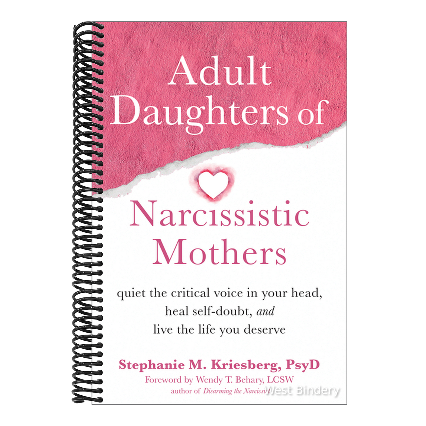 Adult Daughters of Narcissistic Mothers: Quiet the Critical Voice in Your Head, Heal Self-Doubt, and Live the Life You Deserve