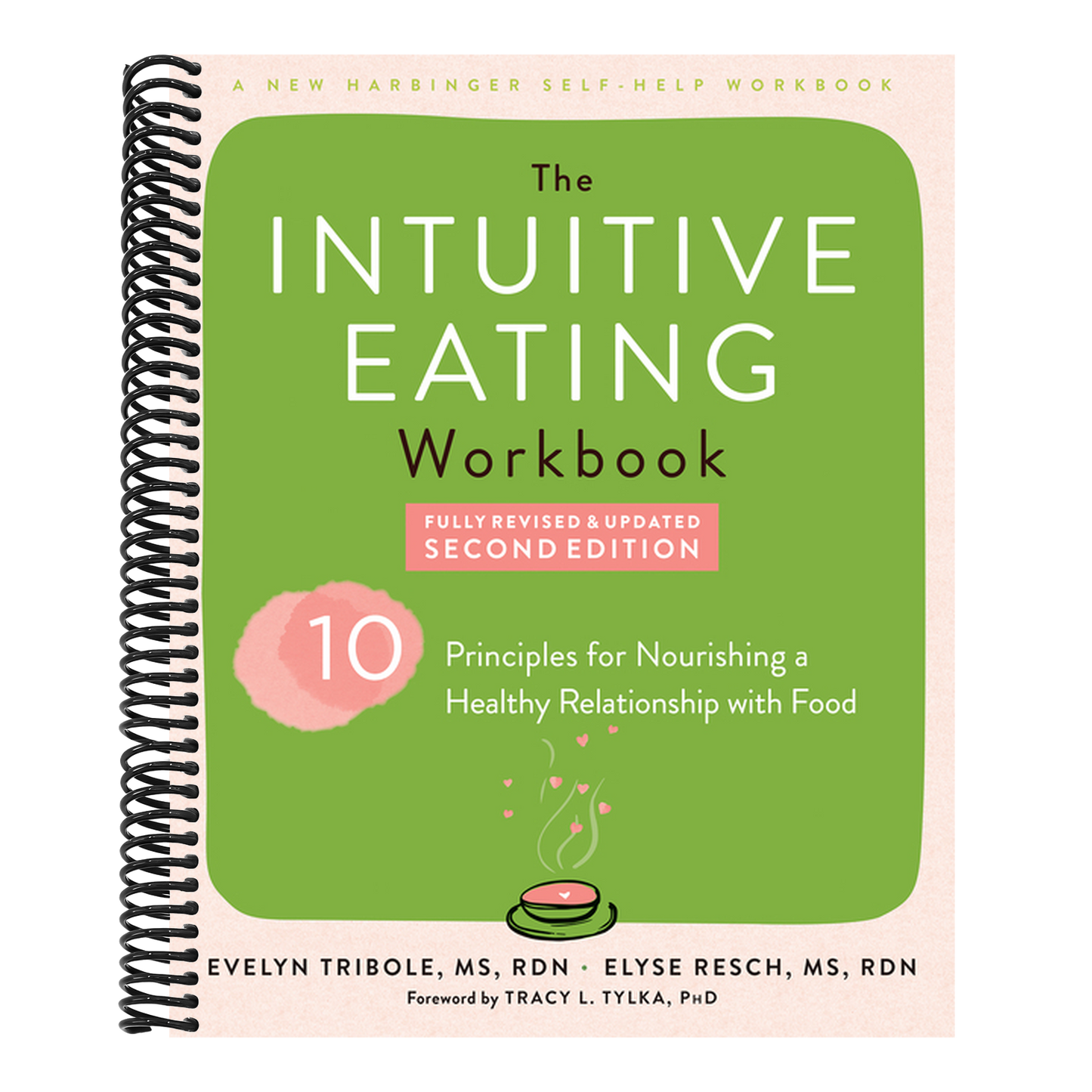The Intuitive Eating Workbook: Ten Principles for Nourishing a Healthy Relationship with Food (2ND ed.) (Spiral Bound)