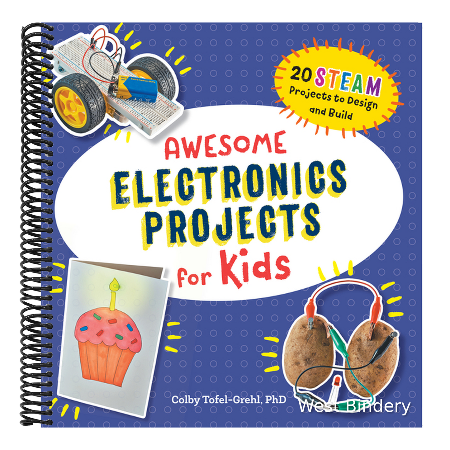 Awesome Electronics Projects for Kids: 20 Steam Projects to Design and Build