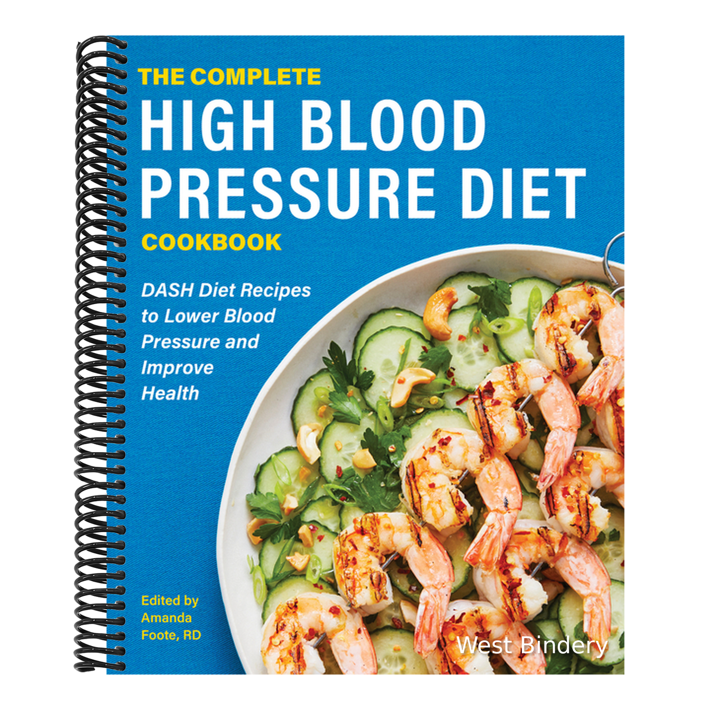 The Complete High Blood Pressure Diet Cookbook: Dash Diet Recipes to Lower Blood Pressure and Improve Health
