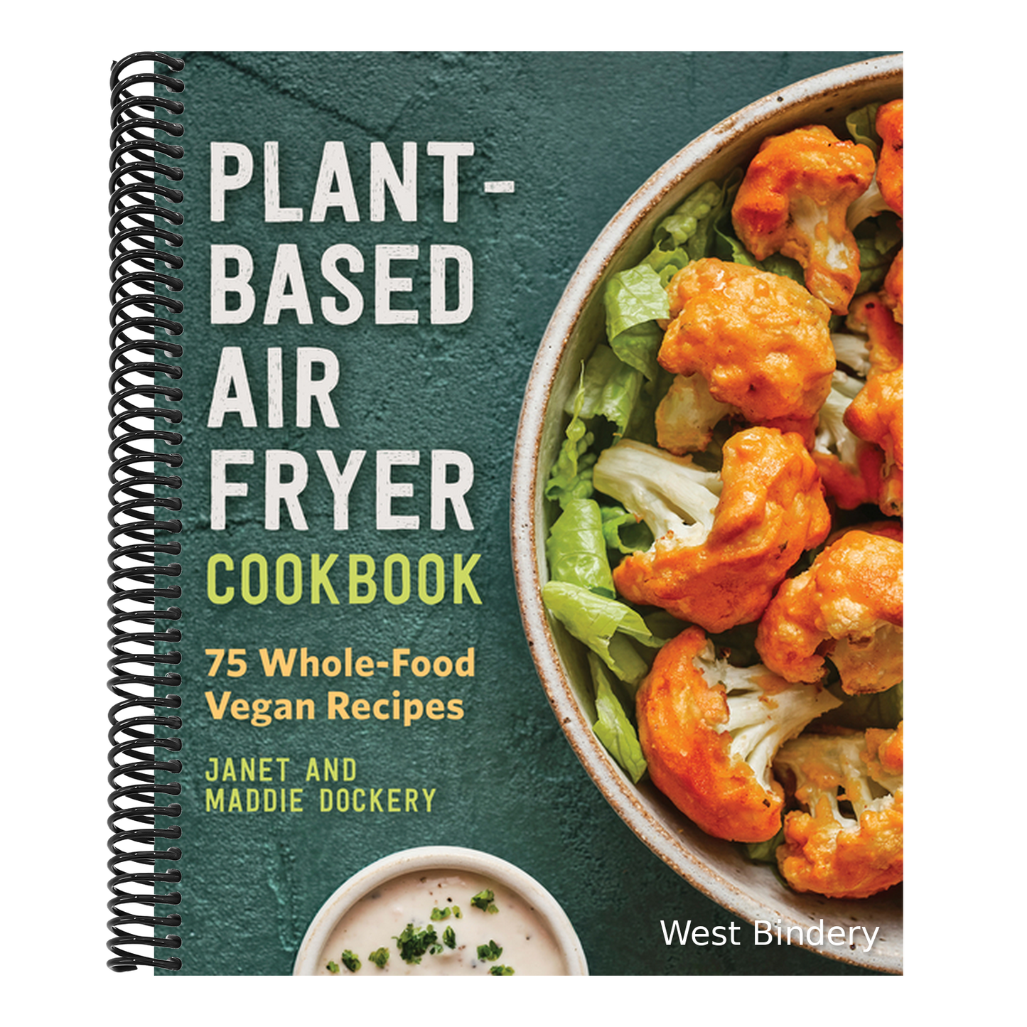 Plant-Based Air Fryer Cookbook: 75 Whole-Food Vegan Recipes