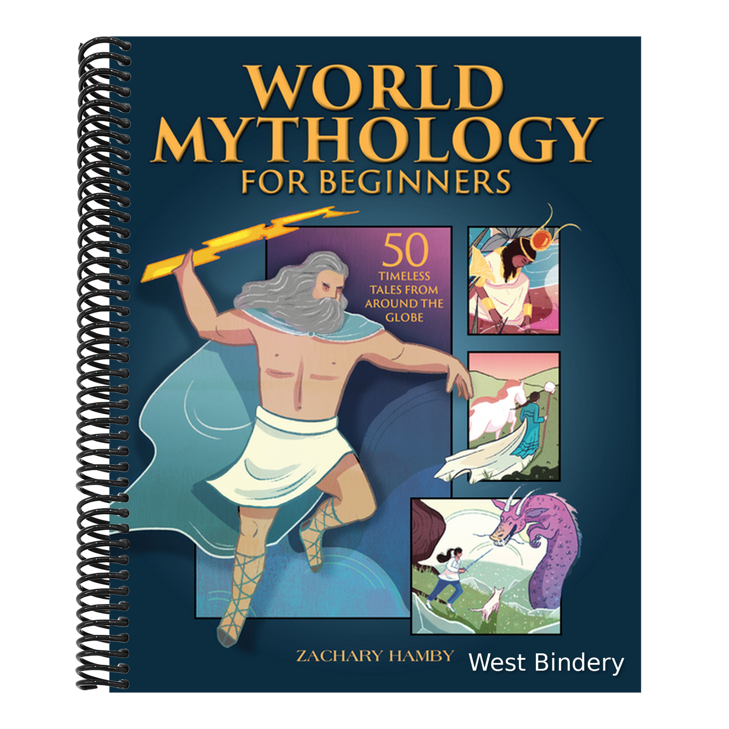 World Mythology for Beginners: 50 Timeless Tales from Around the Globe
