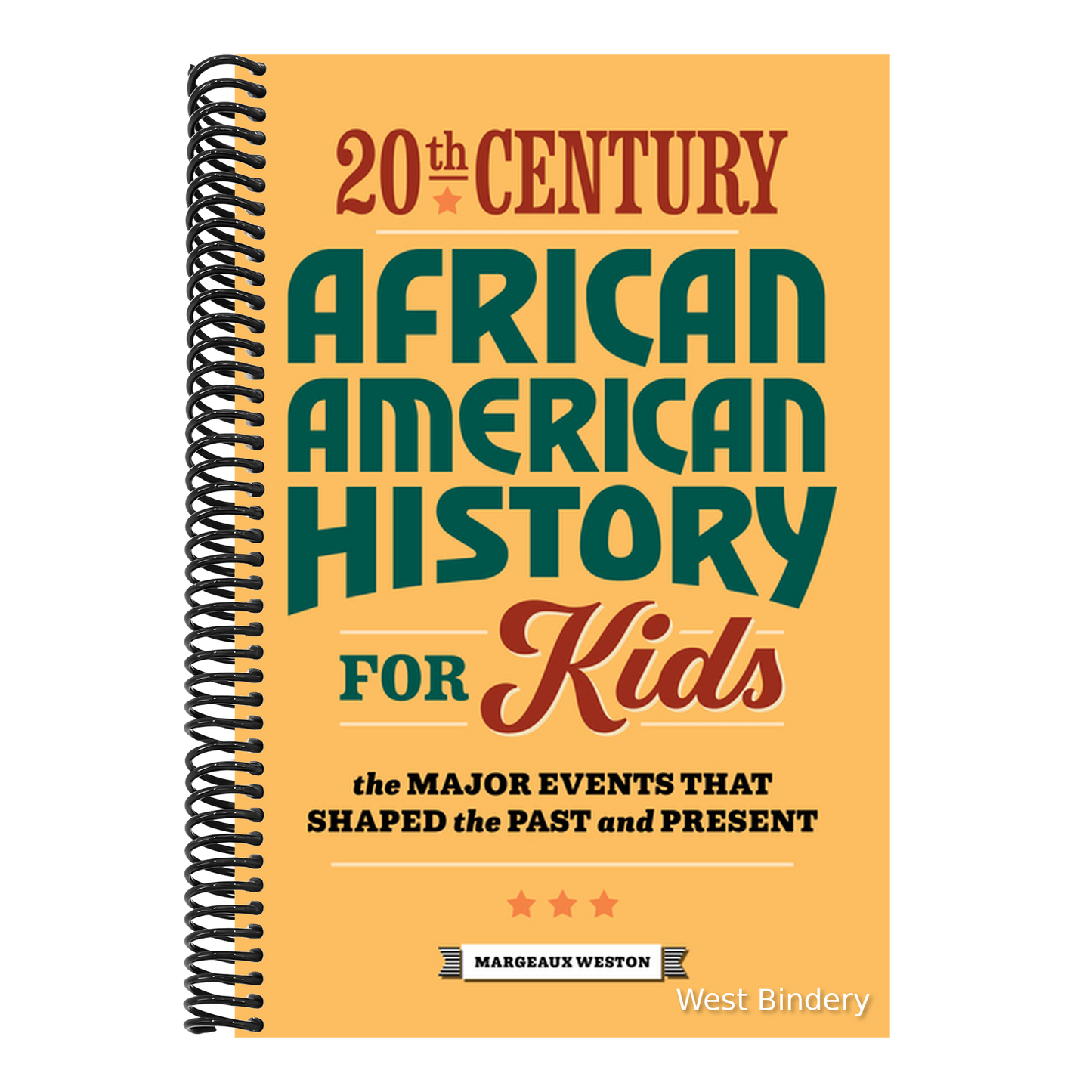20th Century African American History for Kids: The Major Events That Shaped the Past and Present