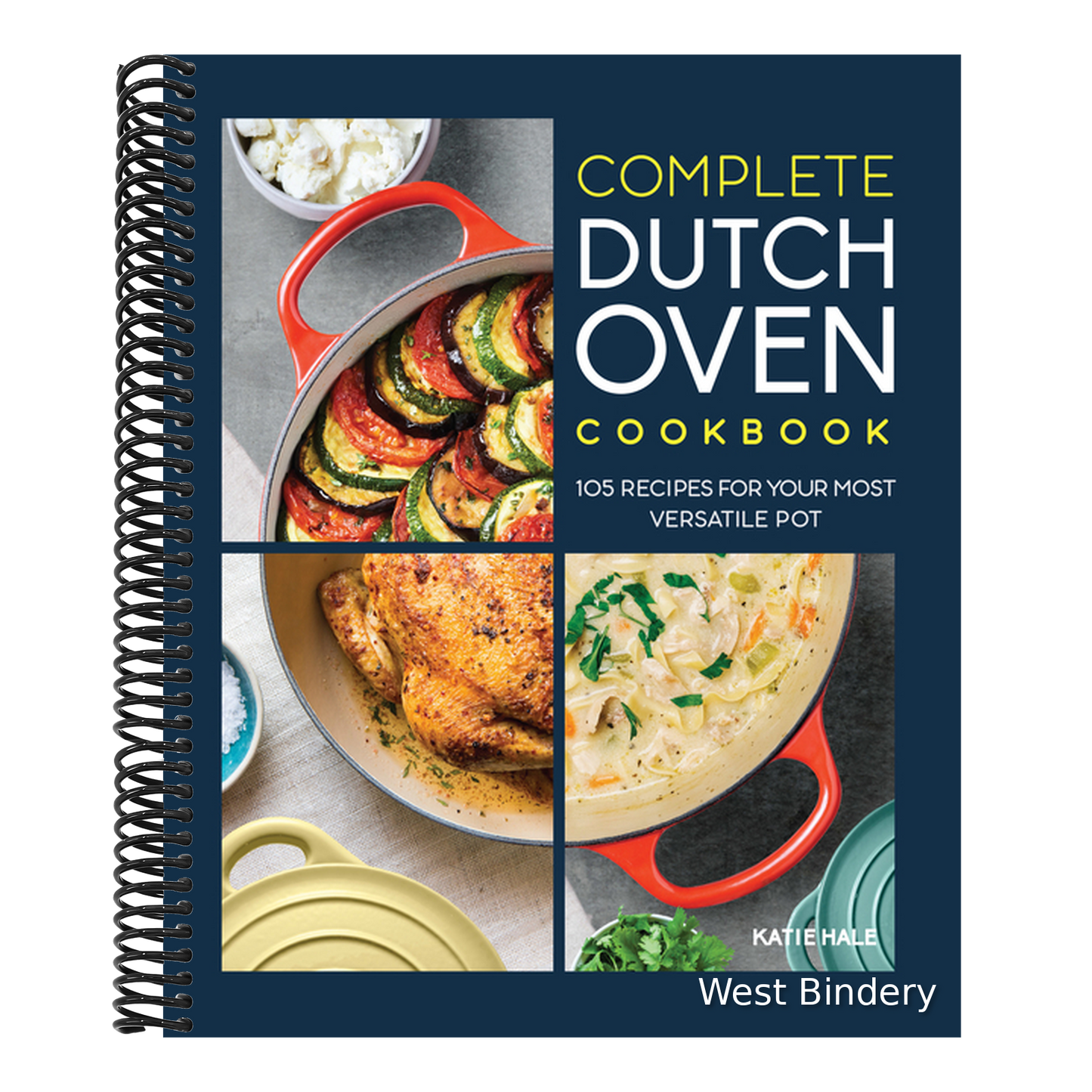 Complete Dutch Oven Cookbook: 105 Recipes for Your Most Versatile Pot