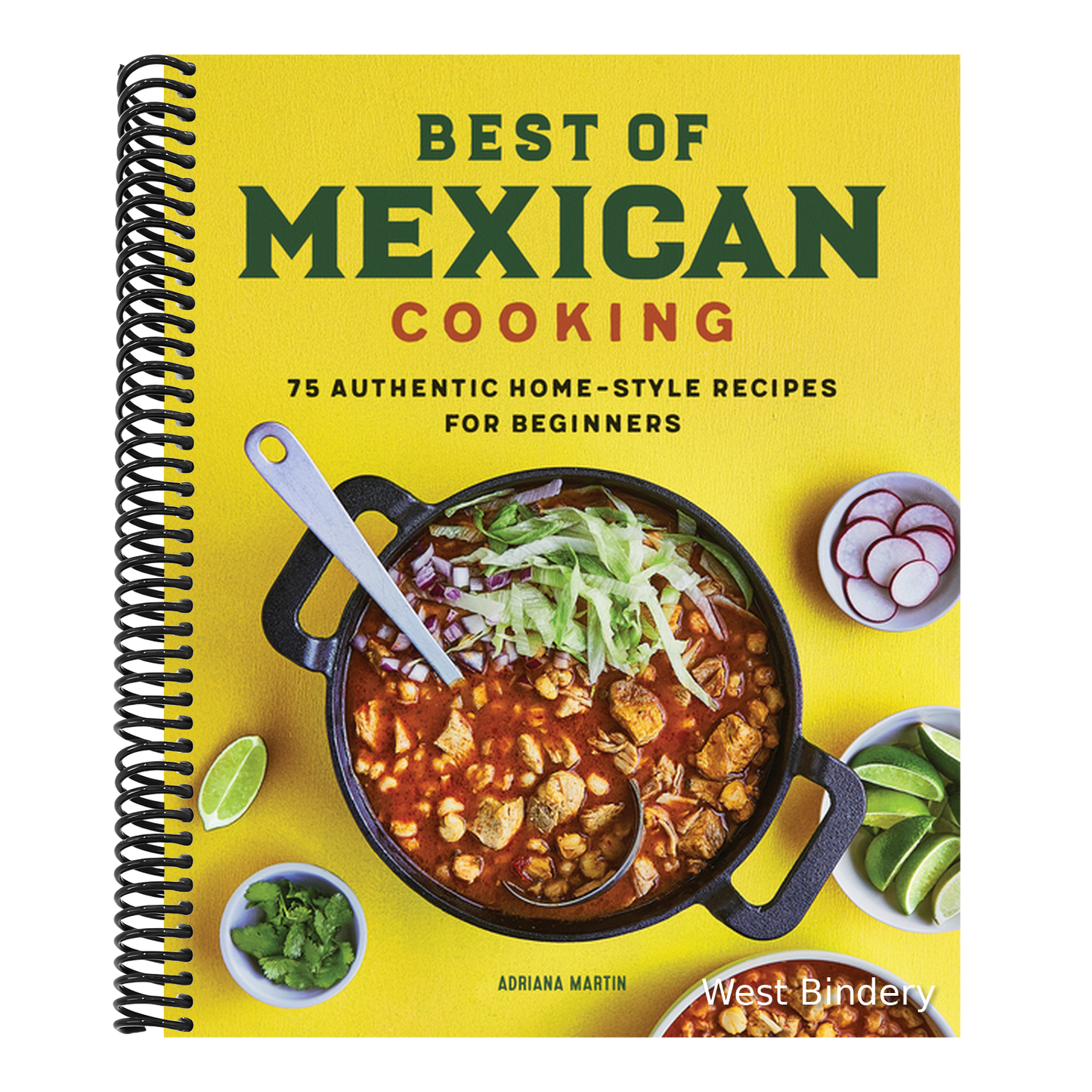Best of Mexican Cooking: 75 Authentic Home-Style Recipes for Beginners
