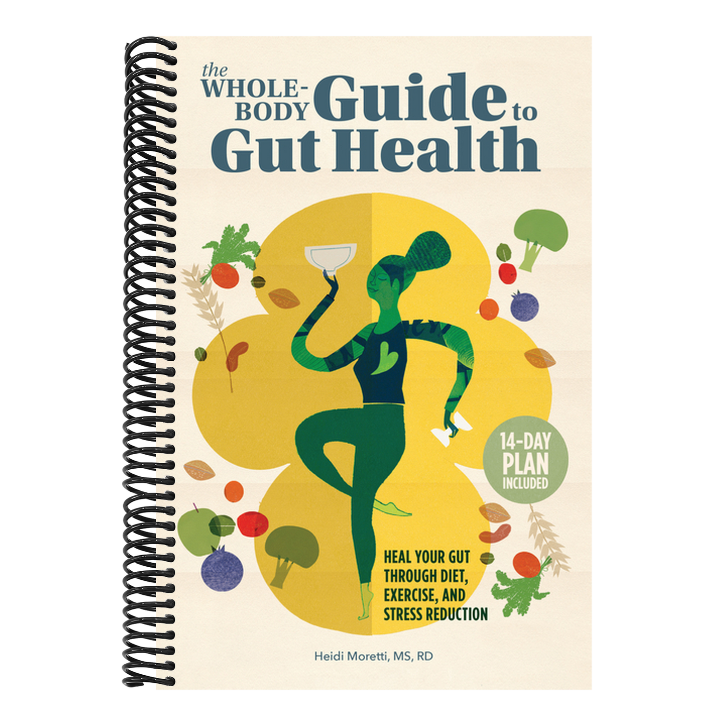 The Whole-Body Guide to Gut Health: Heal Your Gut Through Diet, Exercise, and Stress Reduction