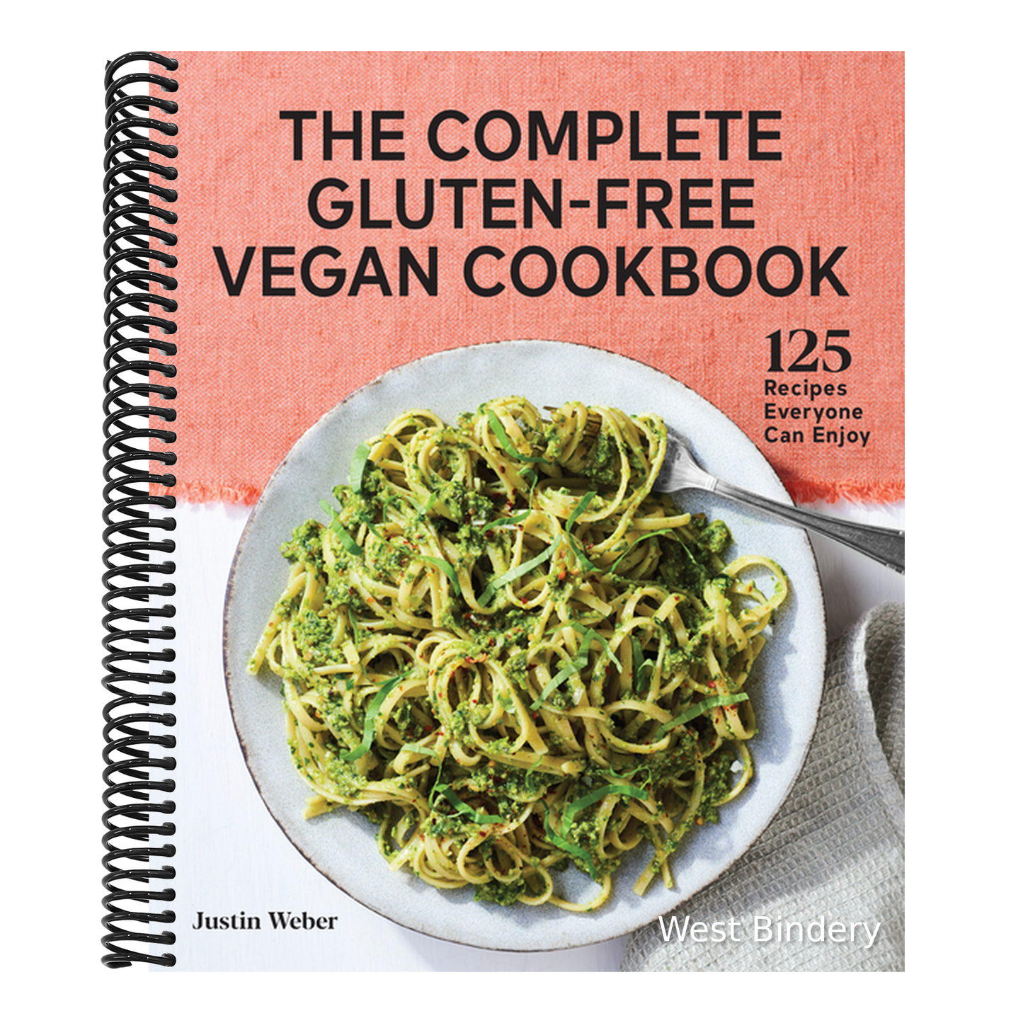 The Complete Gluten-Free Vegan Cookbook: 125 Recipes Everyone Can Enjoy