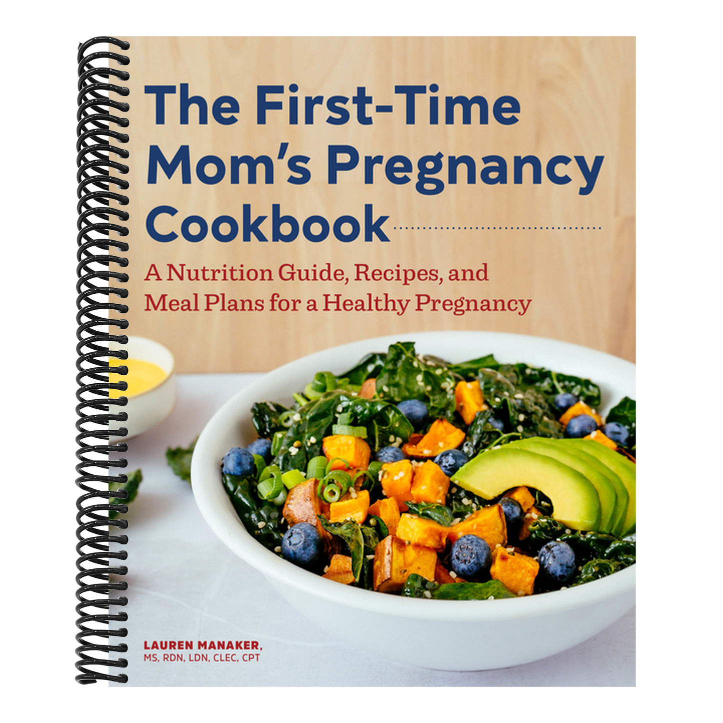 The First-Time Mom's Pregnancy Cookbook: A Nutrition Guide, Recipes, and Meal Plans for a Healthy Pregnancy